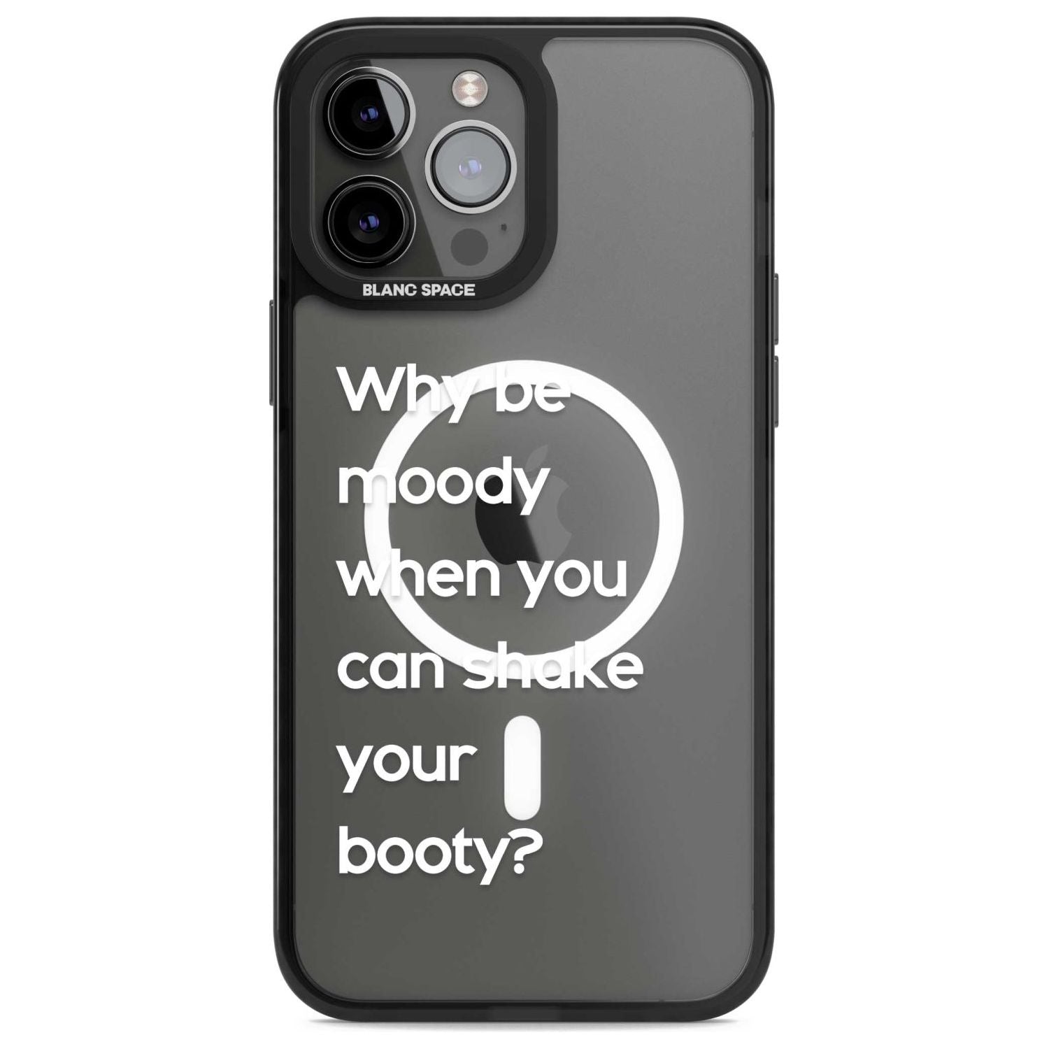 Why Be Moody When You Can Shake Your Booty?