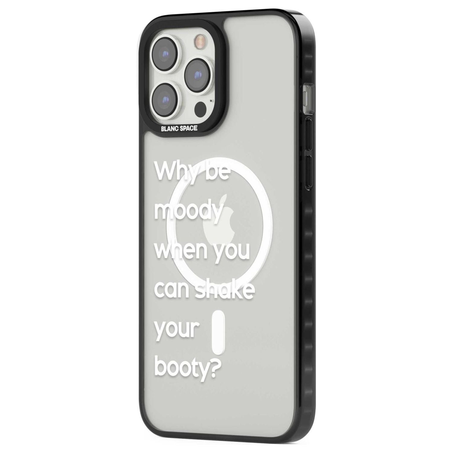 Why Be Moody When You Can Shake Your Booty?
