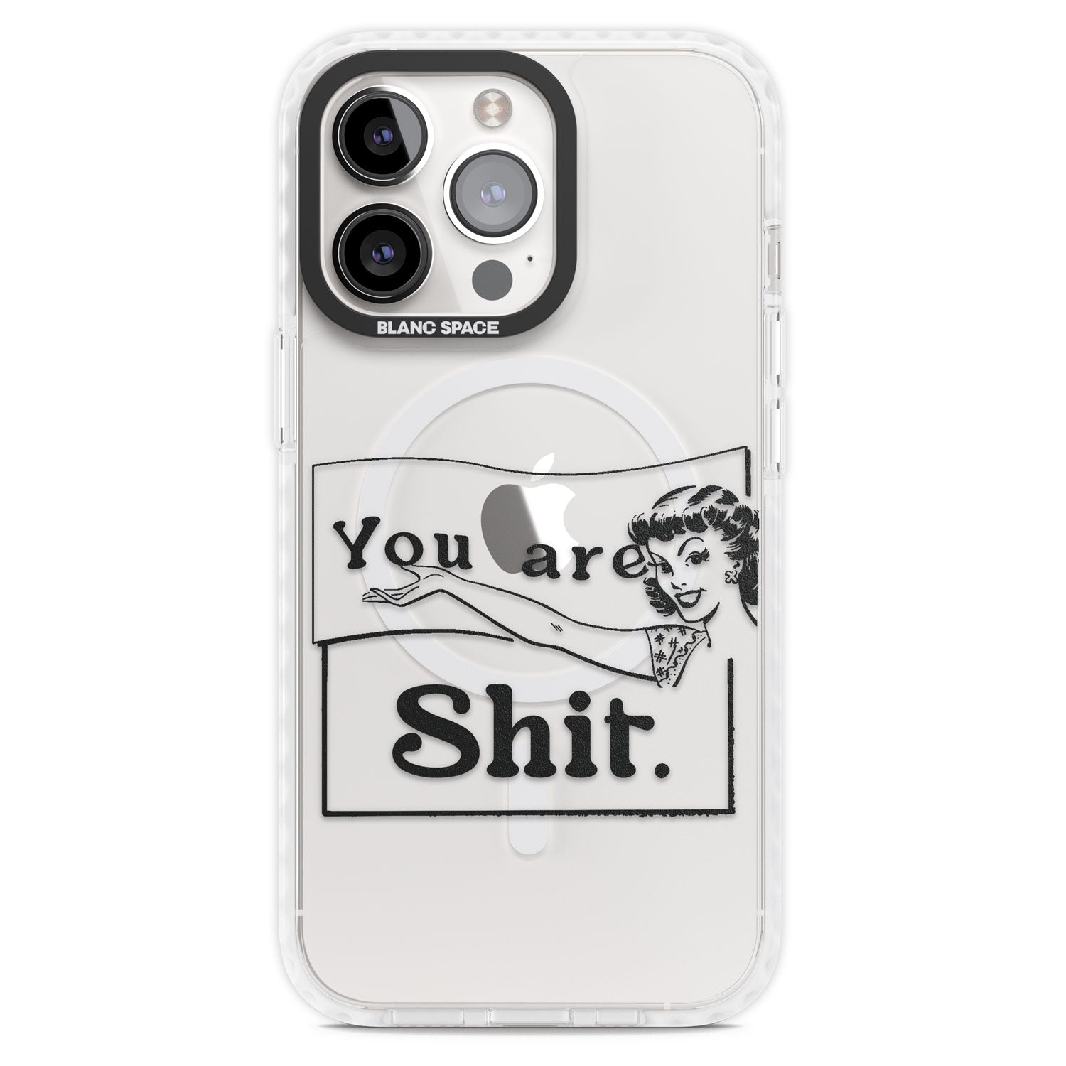 You are Sh*t Magsafe Impact Phone Case for iPhone 13 Pro, iPhone 14 Pro, iPhone 15 Pro