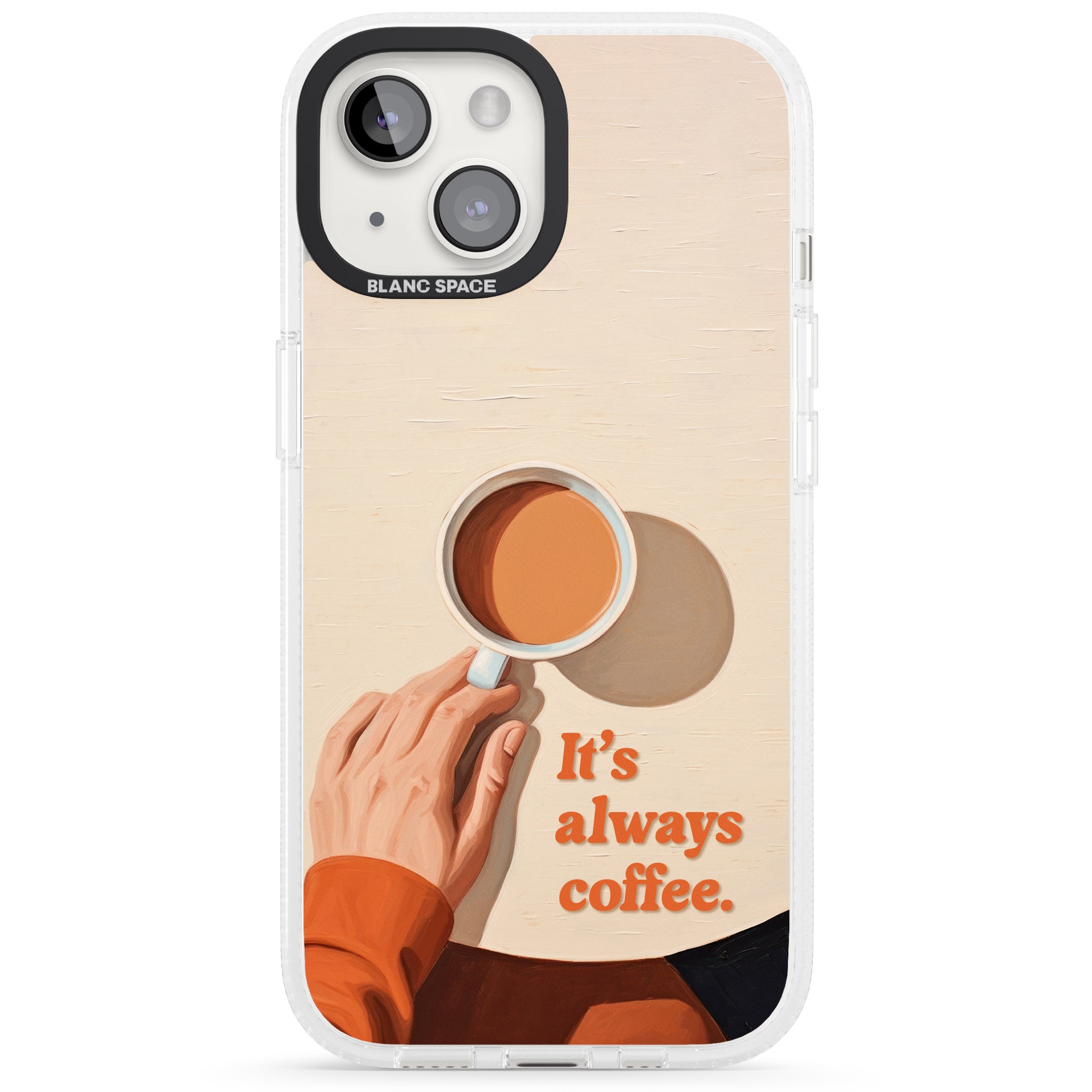 It's Always Coffee iPhone 15 / 14 / 13 Clear Case Impact Air - Blanc Space