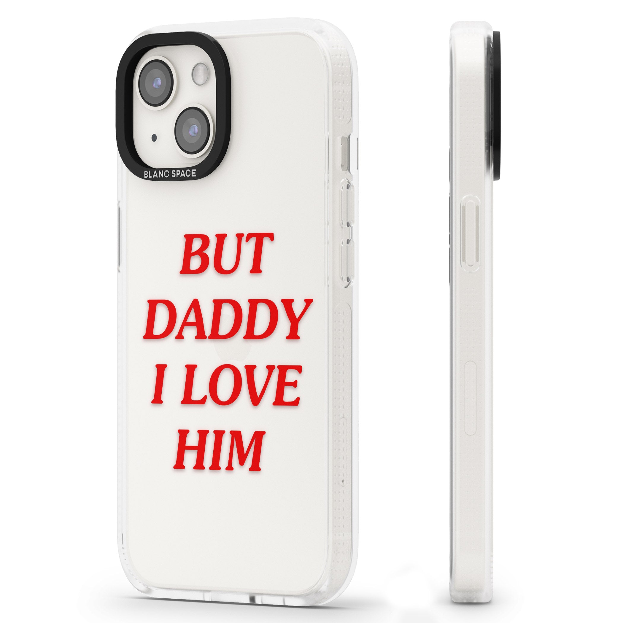 But Daddy I Love Him iPhone 15 / 14 / 13 Clear Case Impact Air - Blanc Space