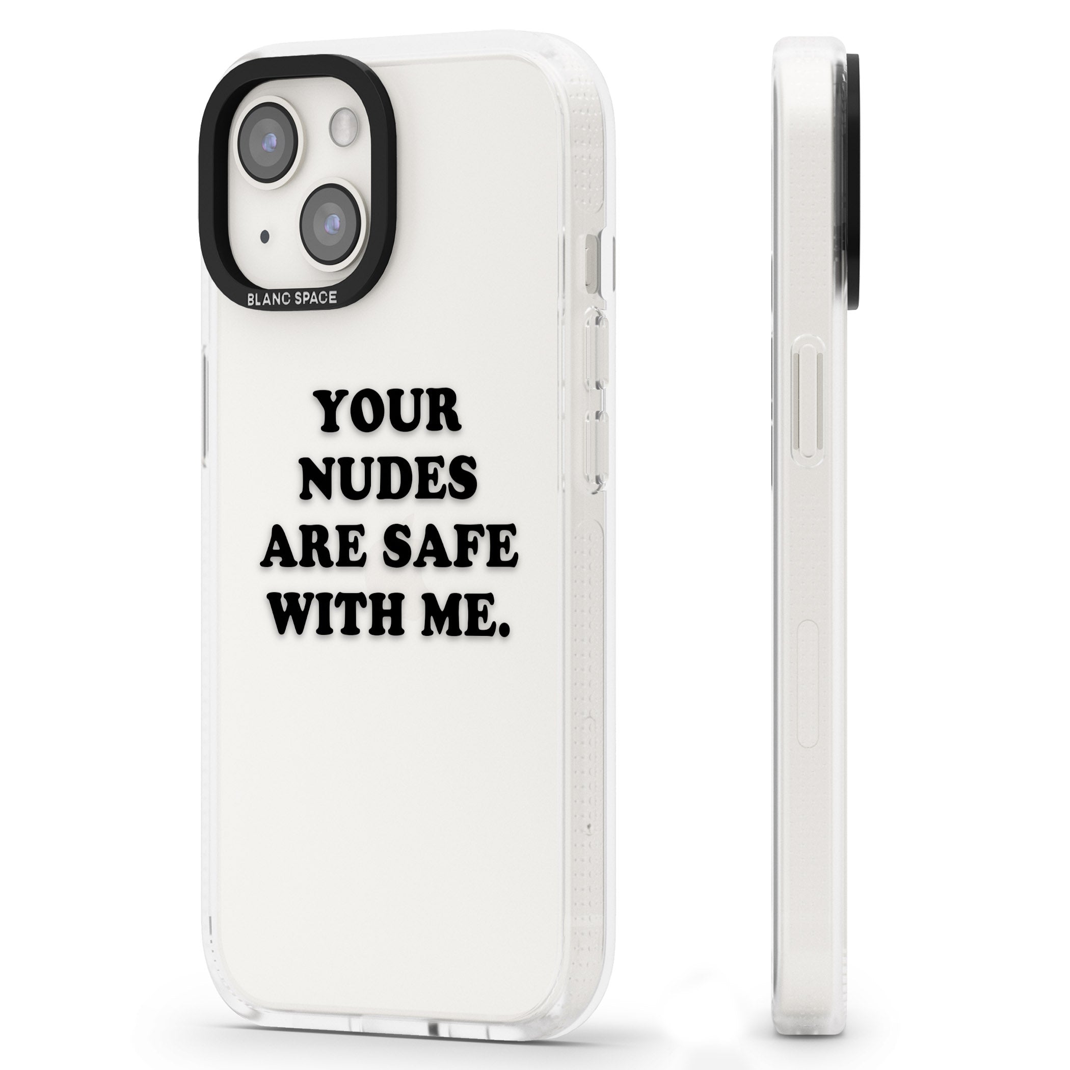 Your nudes are safe with me... BLACK iPhone 15 / 14 / 13 Clear Case Impact Air - Blanc Space