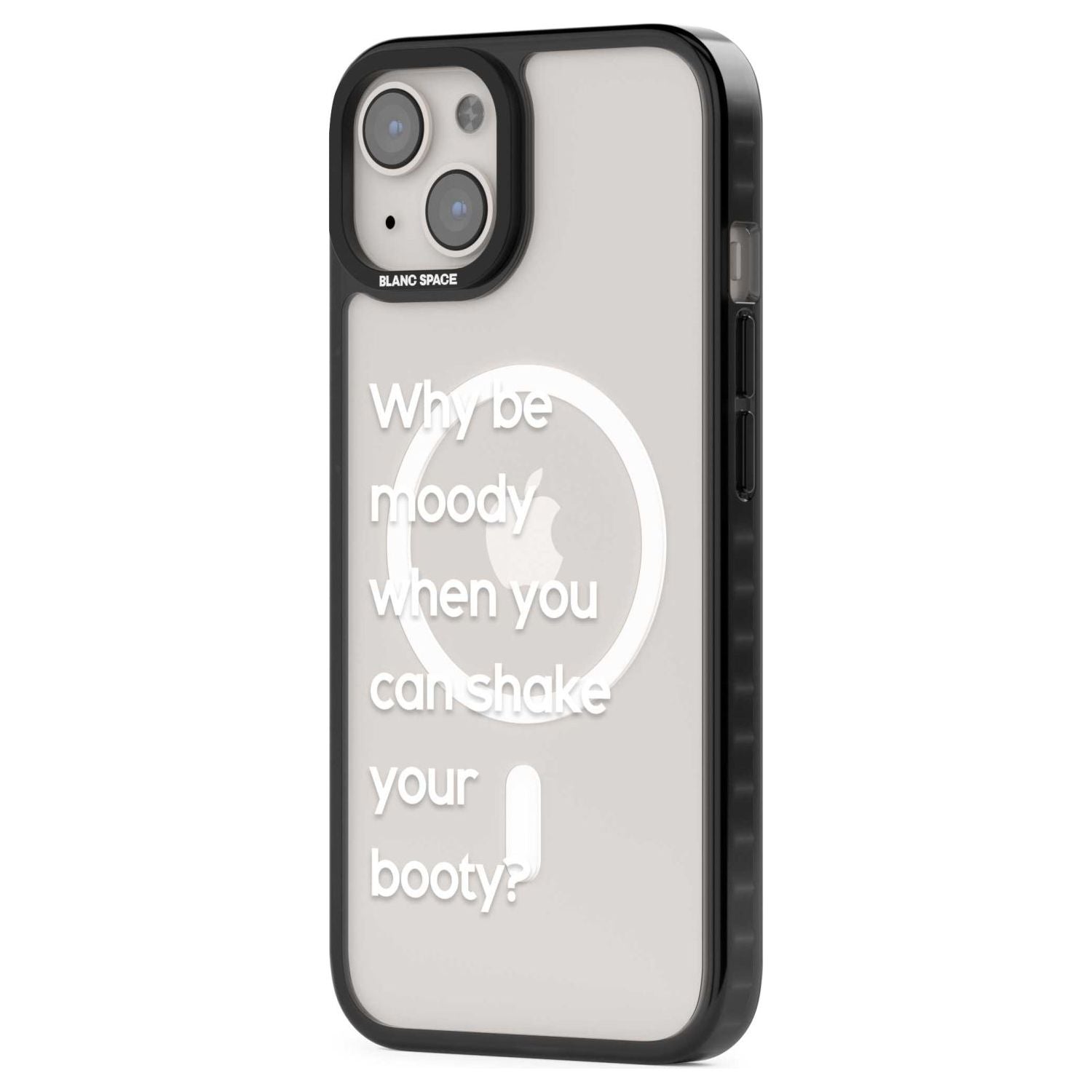 Why Be Moody When You Can Shake Your Booty?