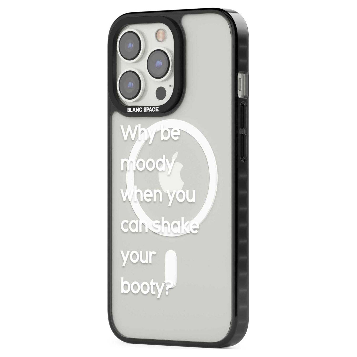 Why Be Moody When You Can Shake Your Booty?