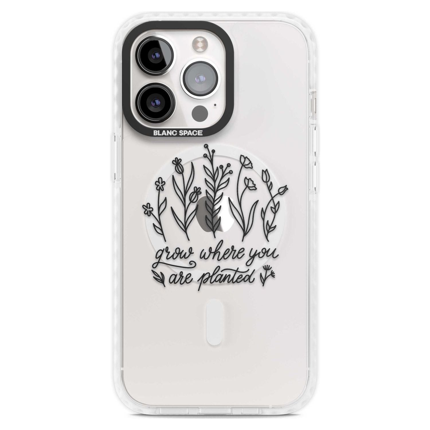 Grow where you are planted Phone Case iPhone 15 Pro Max / Magsafe Impact Case,iPhone 15 Pro / Magsafe Impact Case Blanc Space