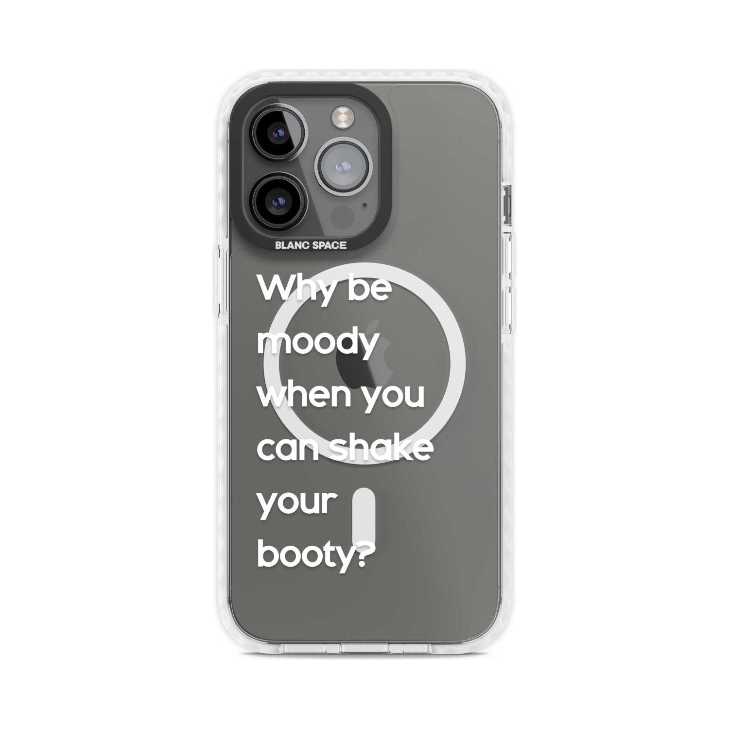 Why Be Moody When You Can Shake Your Booty?