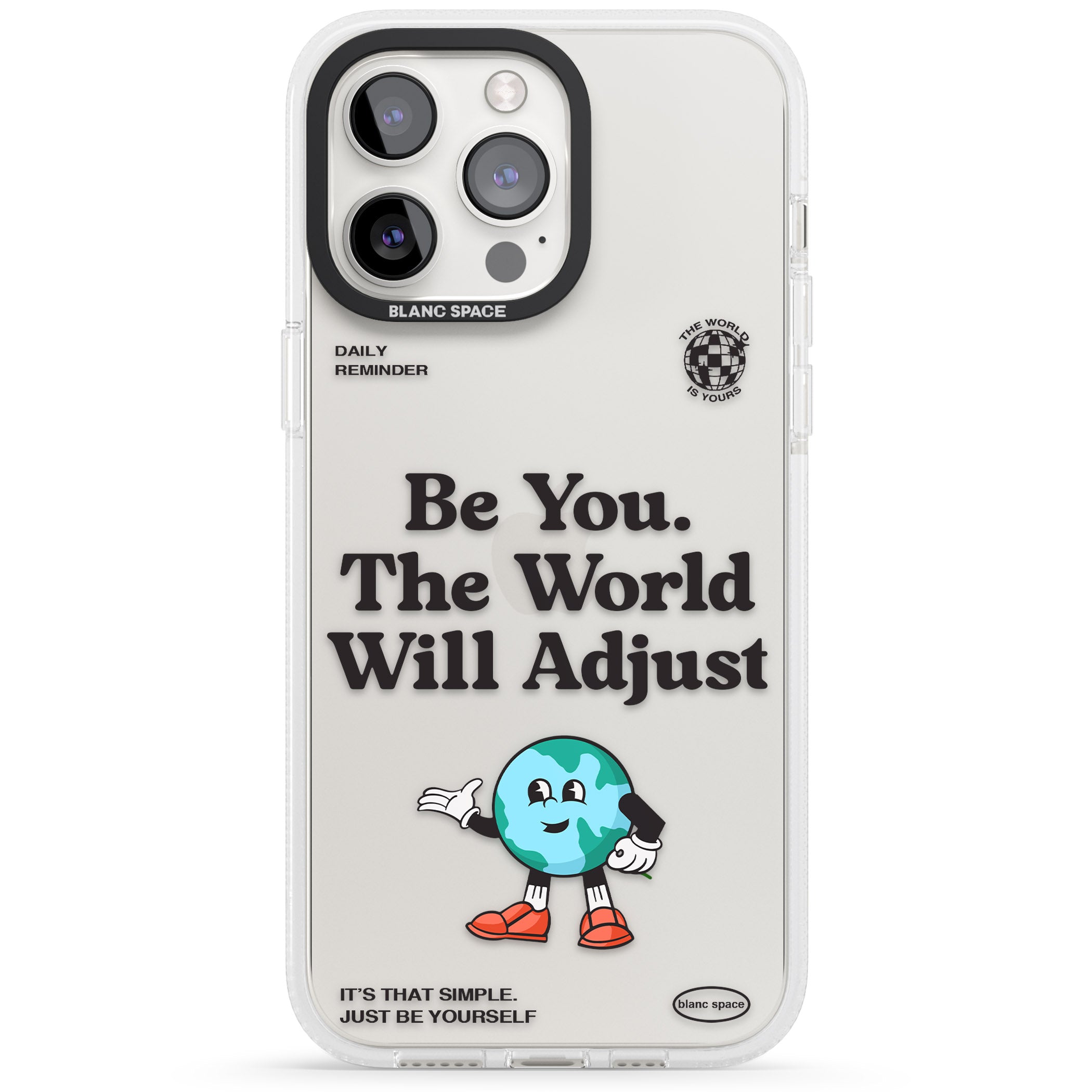 Be You. The World Will Adjust iPhone 15 Pro Max / 15 Pro / 14 Pro Max / 14 Pro / 13 Pro Clear Case Impact Air - Blanc Space