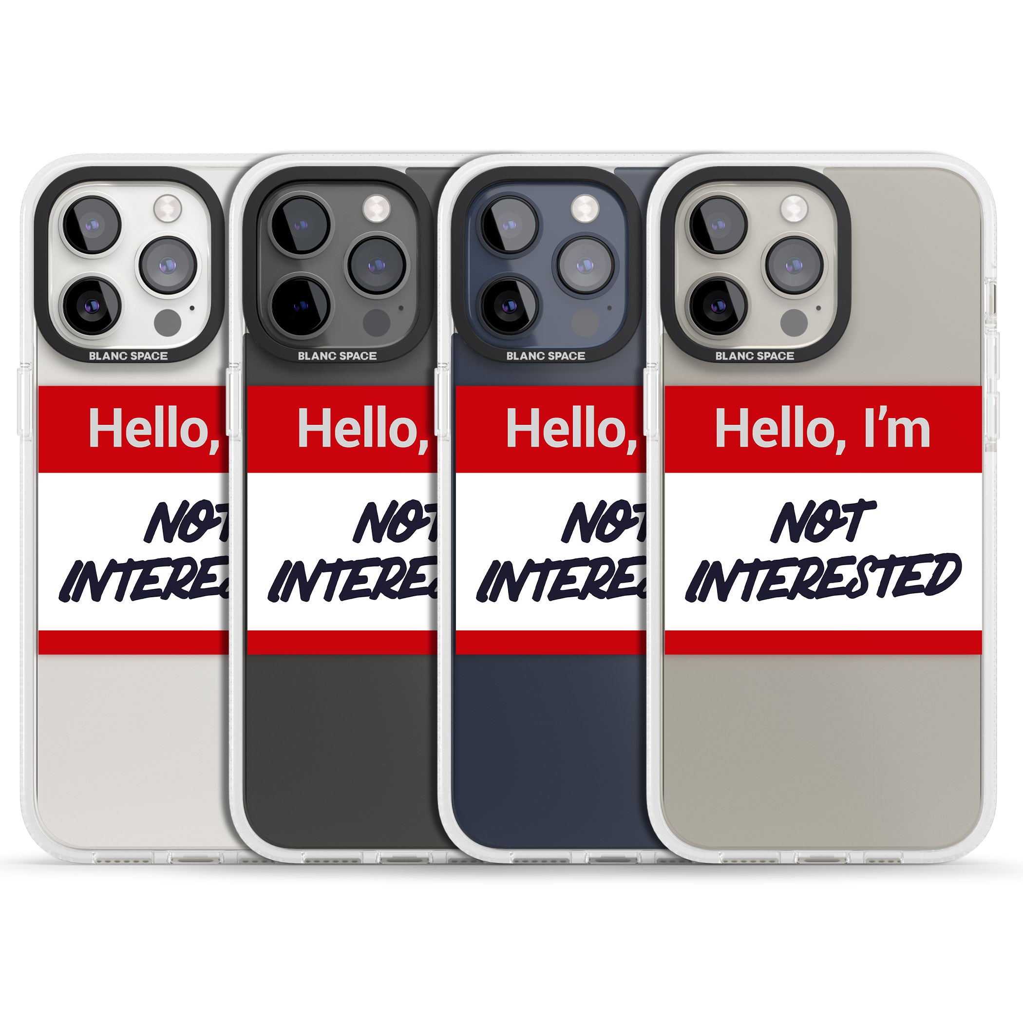 Funny Hello Name Tag Not Interested iPhone 15 Pro Max / 15 Pro / 14 Pro Max / 14 Pro / 13 Pro Clear Case Impact Air - Blanc Space