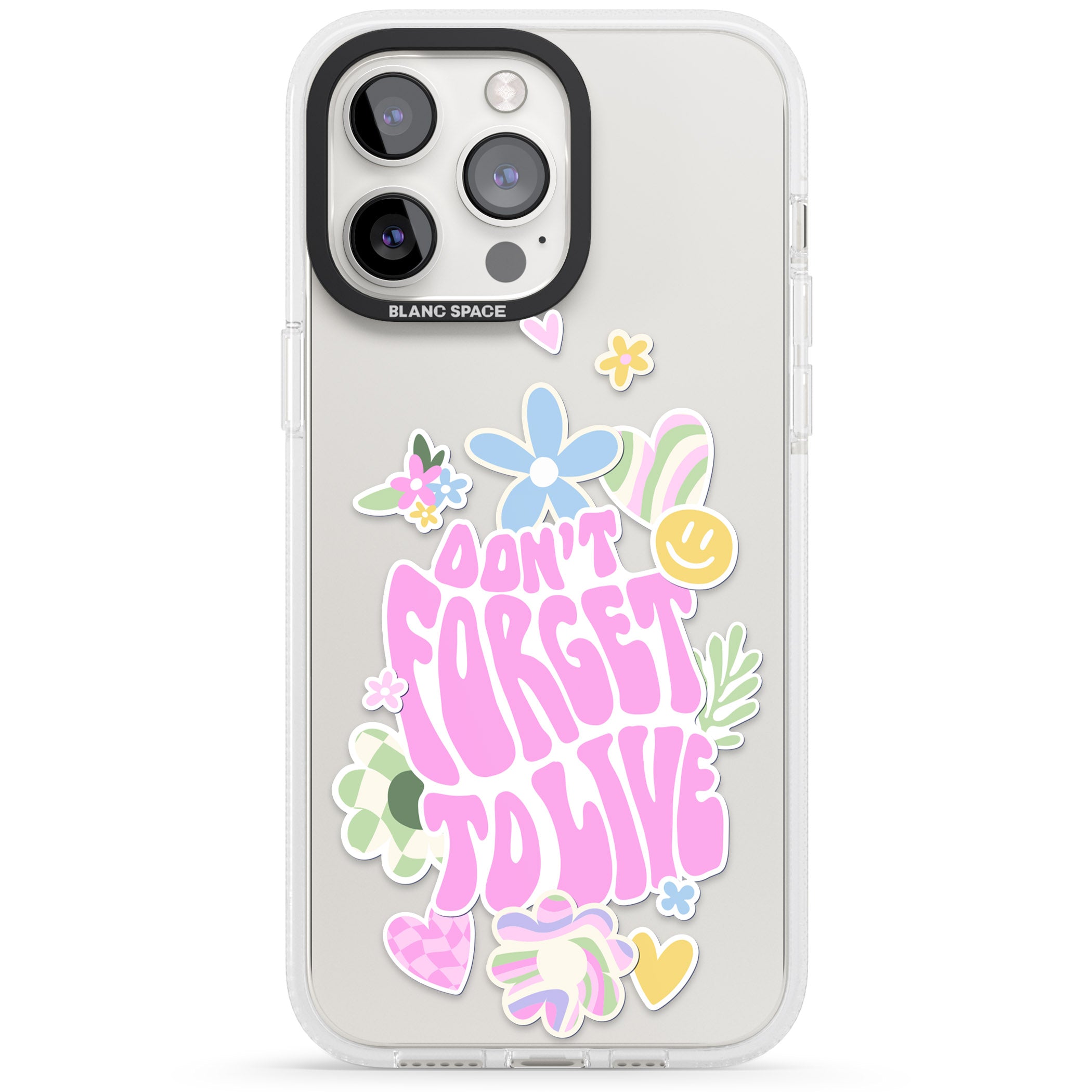 Don't Forget To Live iPhone 15 Pro Max / 15 Pro / 14 Pro Max / 14 Pro / 13 Pro Clear Case Impact Air - Blanc Space