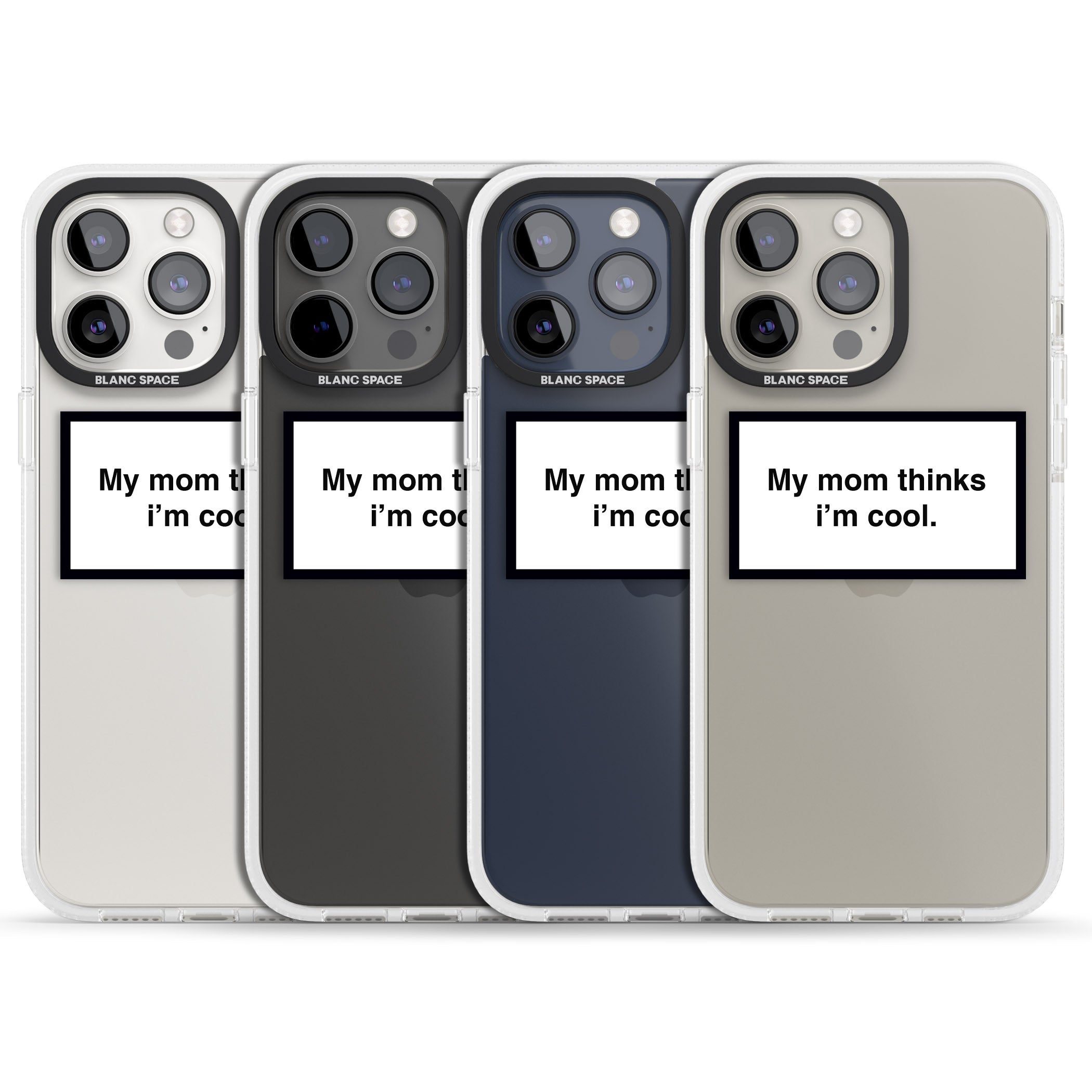 My Mom Thinks i'm Cool iPhone 15 Pro Max / 15 Pro / 14 Pro Max / 14 Pro / 13 Pro Clear Case Impact Air - Blanc Space
