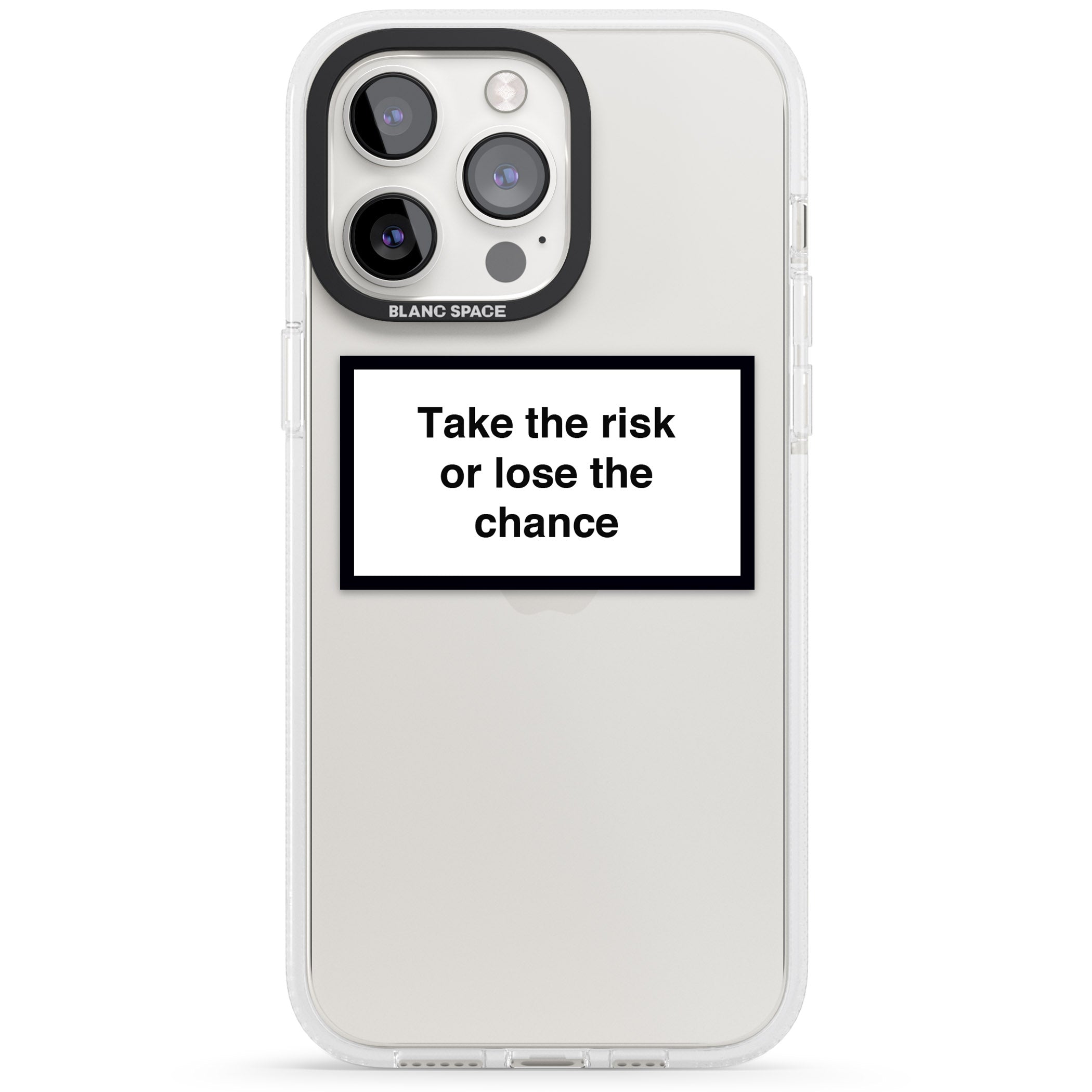 Take the risk or lose the chance iPhone 15 Pro Max / 15 Pro / 14 Pro Max / 14 Pro / 13 Pro Clear Case Impact Air - Blanc Space