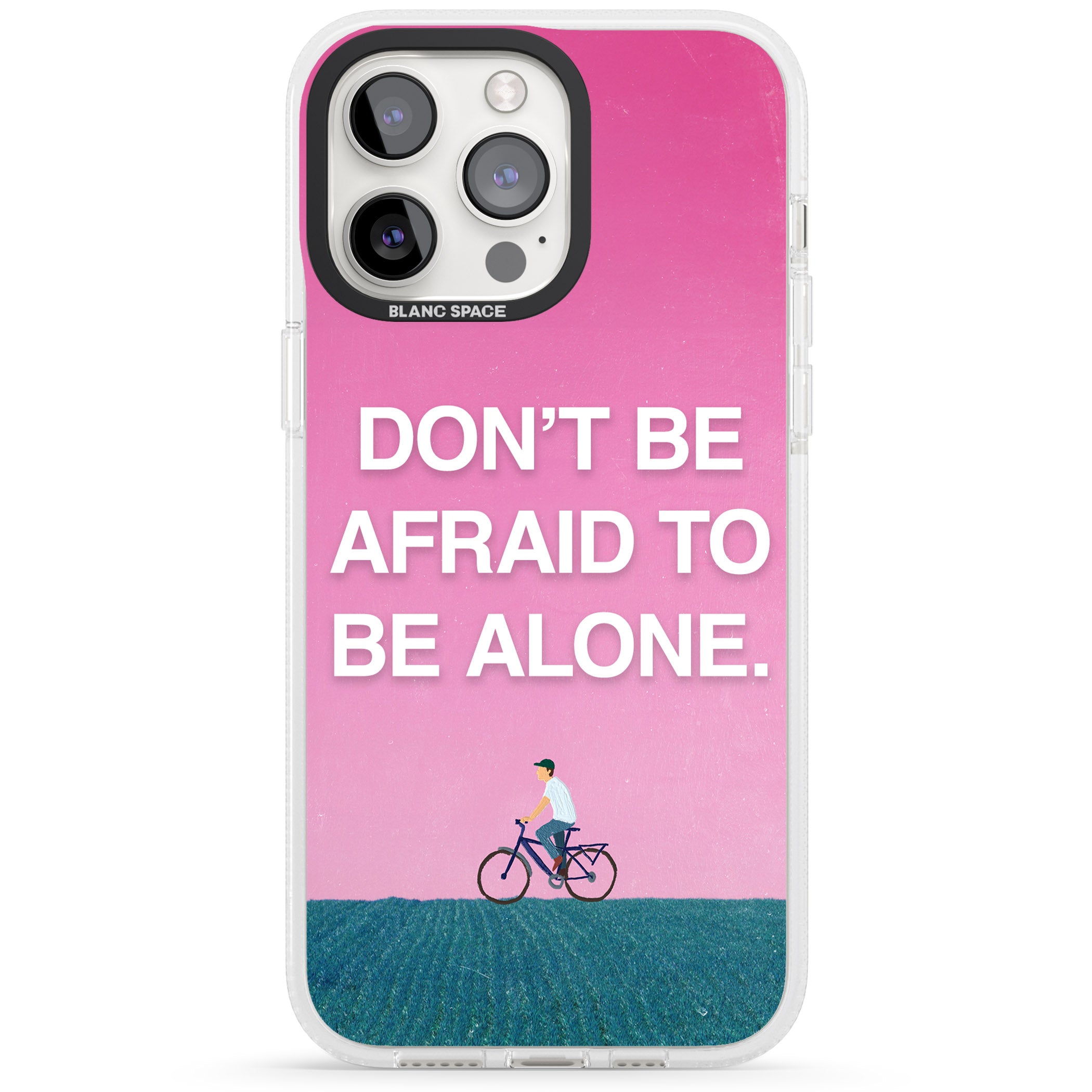 Don't be afraid to be alone iPhone 15 Pro Max / 15 Pro / 14 Pro Max / 14 Pro / 13 Pro Clear Case Impact Air - Blanc Space