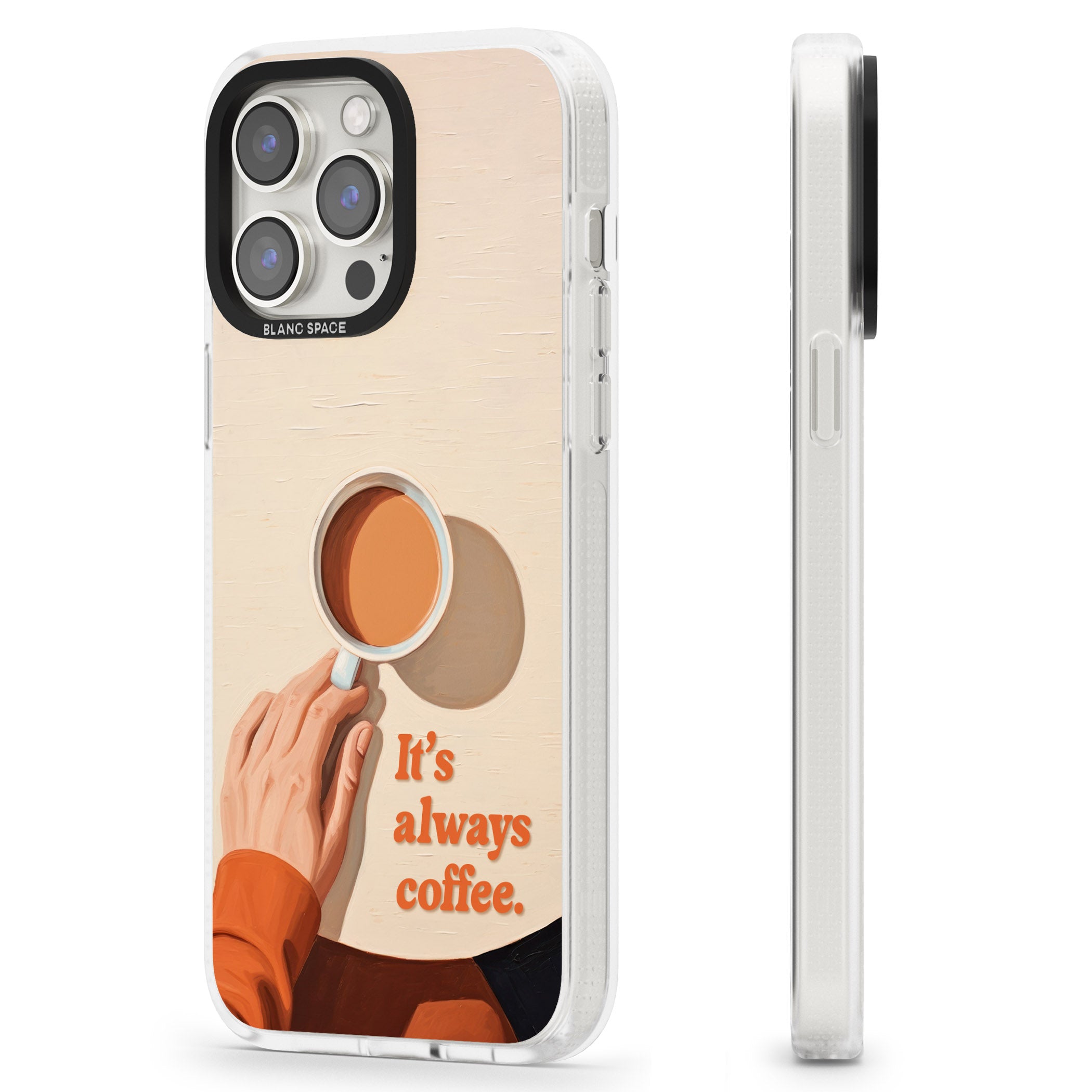 It's Always Coffee iPhone 15 Pro Max / 15 Pro / 14 Pro Max / 14 Pro / 13 Pro Clear Case Impact Air - Blanc Space