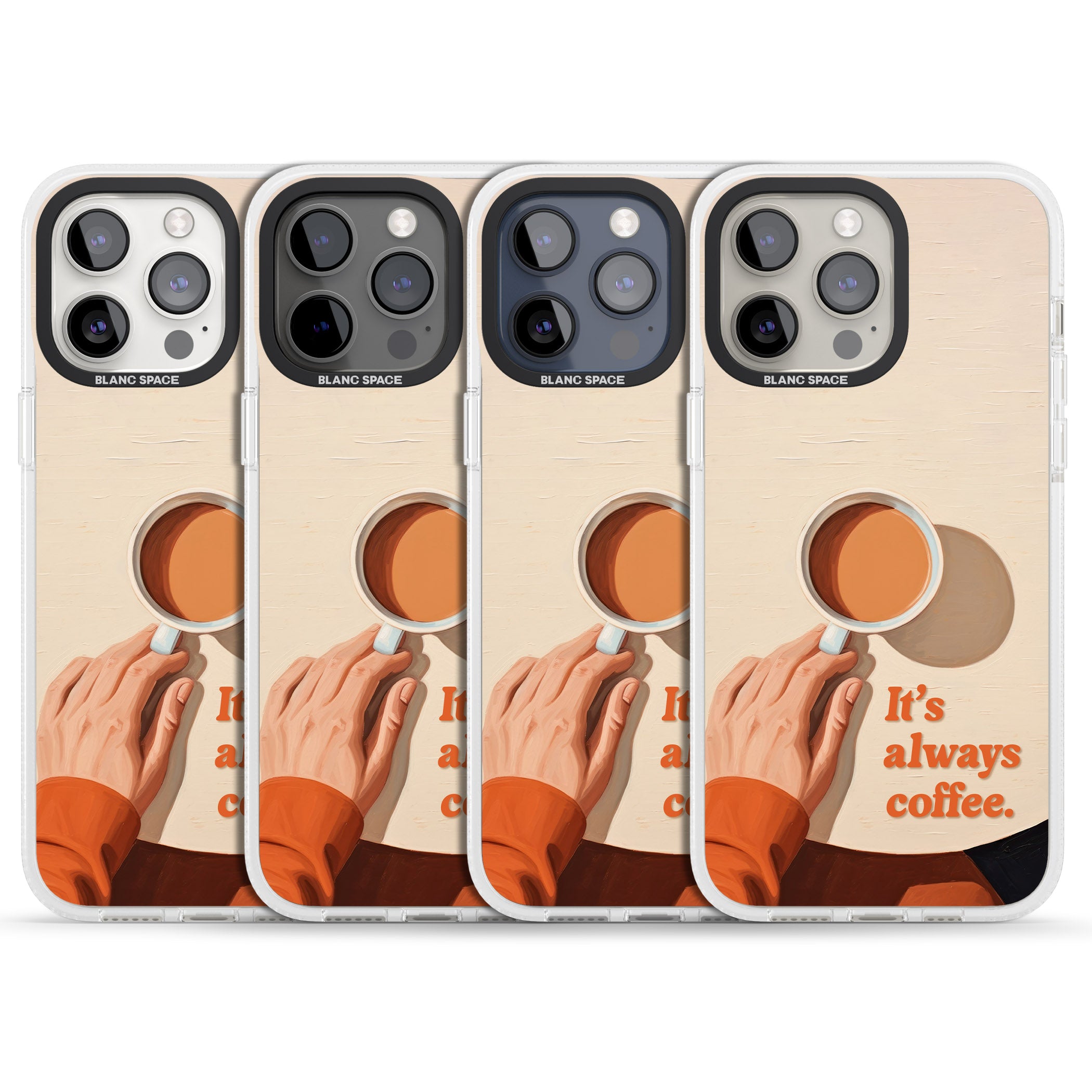 It's Always Coffee iPhone 15 Pro Max / 15 Pro / 14 Pro Max / 14 Pro / 13 Pro Clear Case Impact Air - Blanc Space