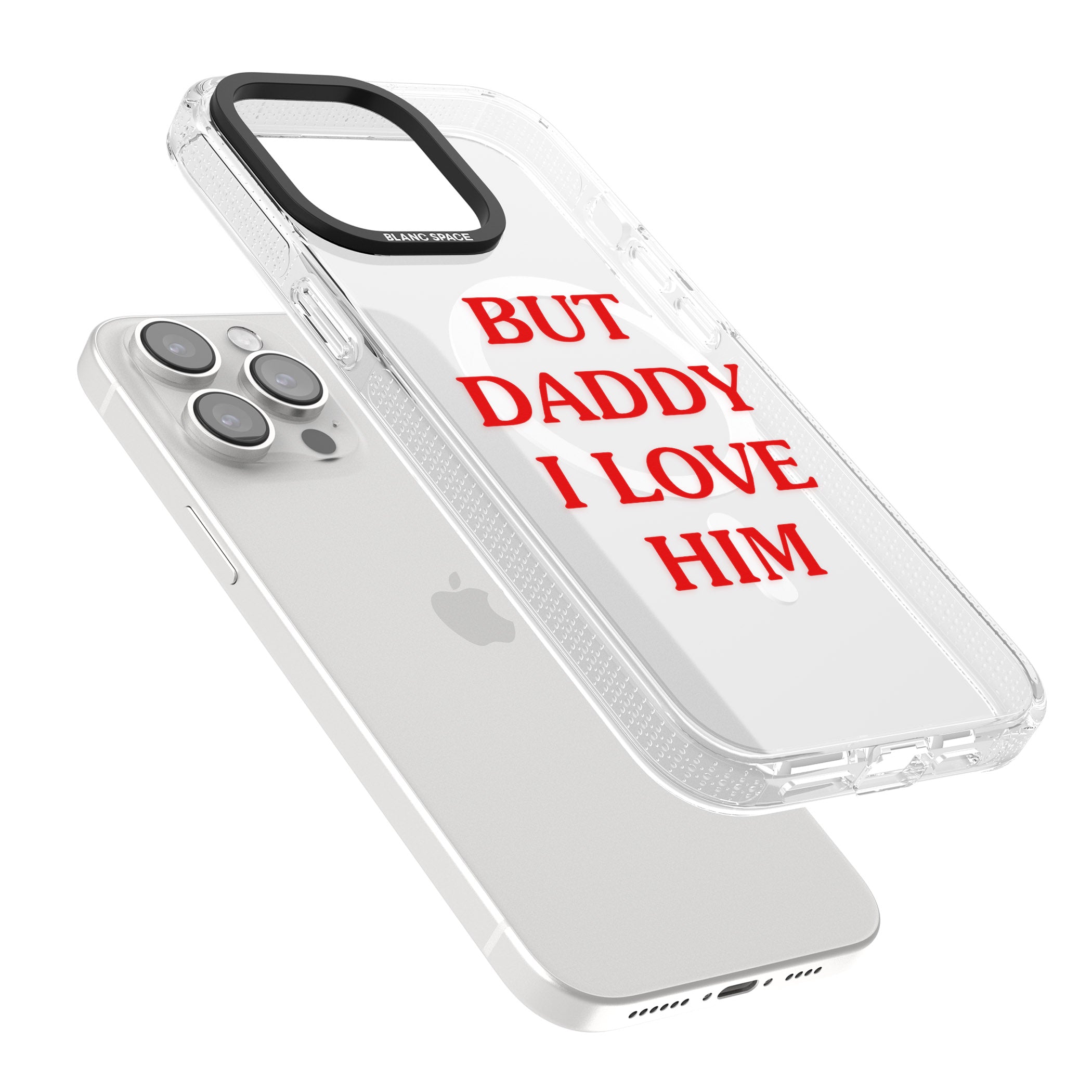 But Daddy I Love Him iPhone 15 Pro Max / 15 Pro / 14 Pro Max / 14 Pro / 13 Pro Clear Case Impact Air - Blanc Space