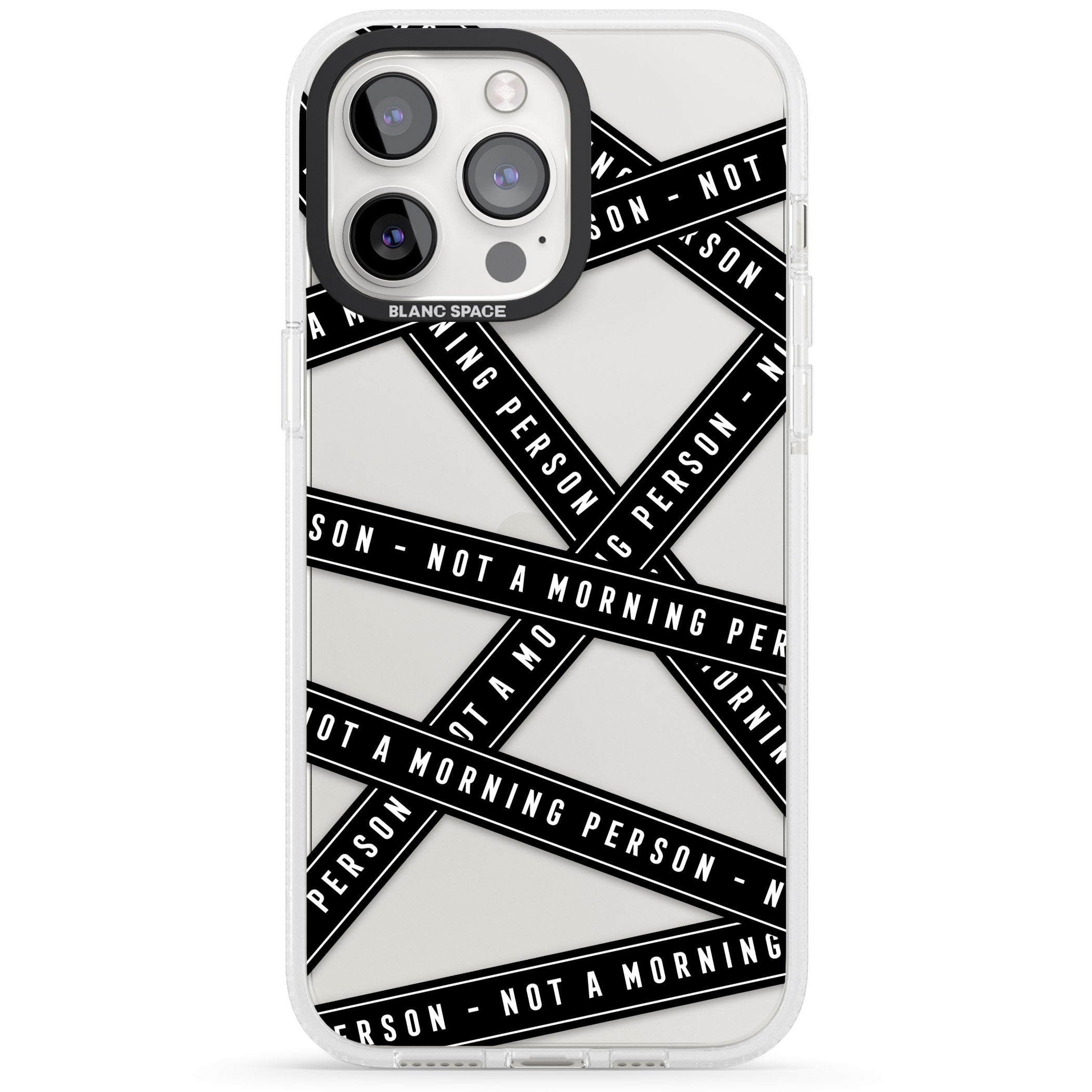 Caution Tape (Clear) Not a Morning Person iPhone 15 Pro Max / 15 Pro / 14 Pro Max / 14 Pro / 13 Pro Clear Case Impact Air - Blanc Space