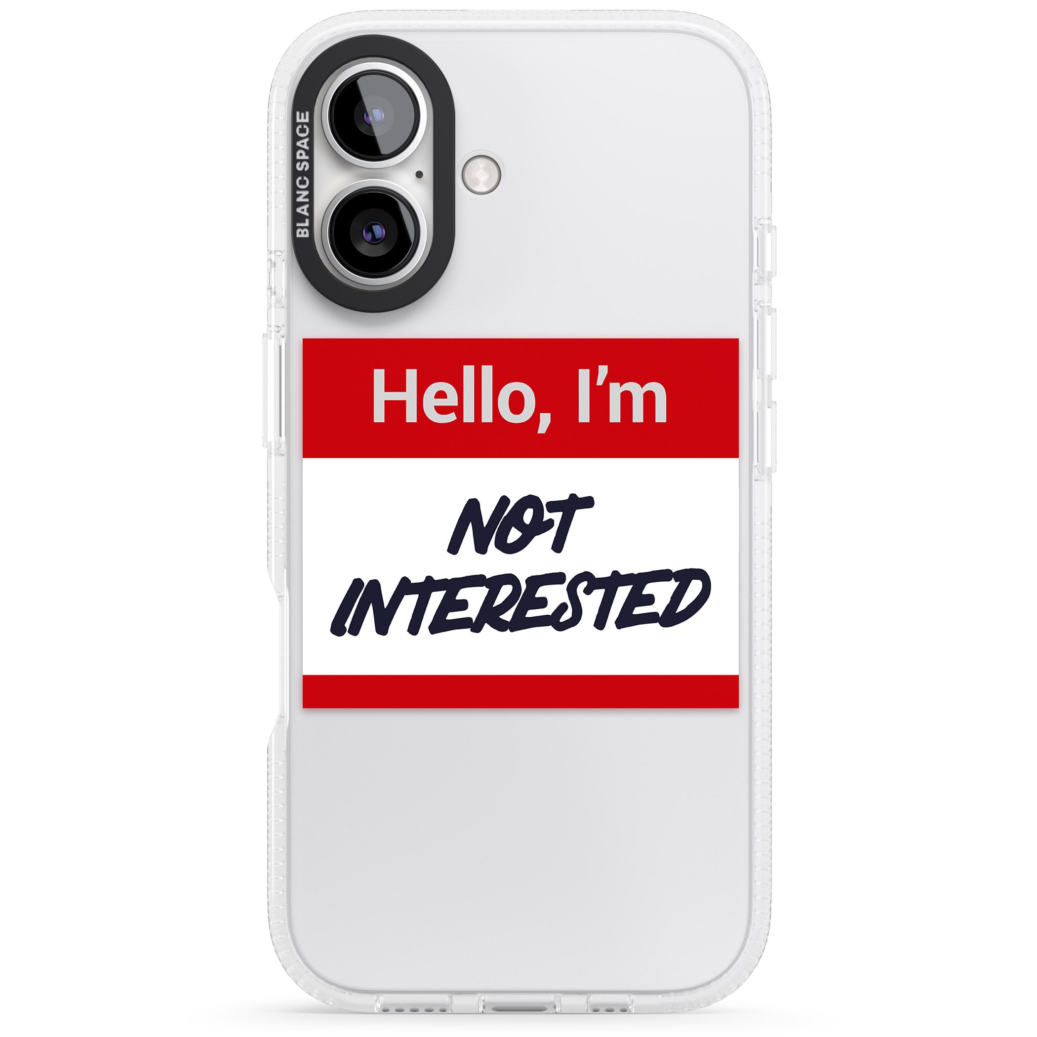 Funny Hello Name Tag Not Interested iPhone 16 / 16 Plus Clear Case Impact Air - Blanc Space