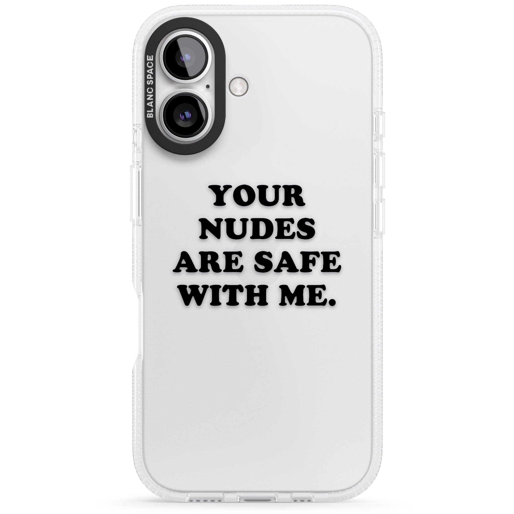 Your nudes are safe with me... BLACK iPhone 16 / 16 Plus Clear Case Impact Air - Blanc Space