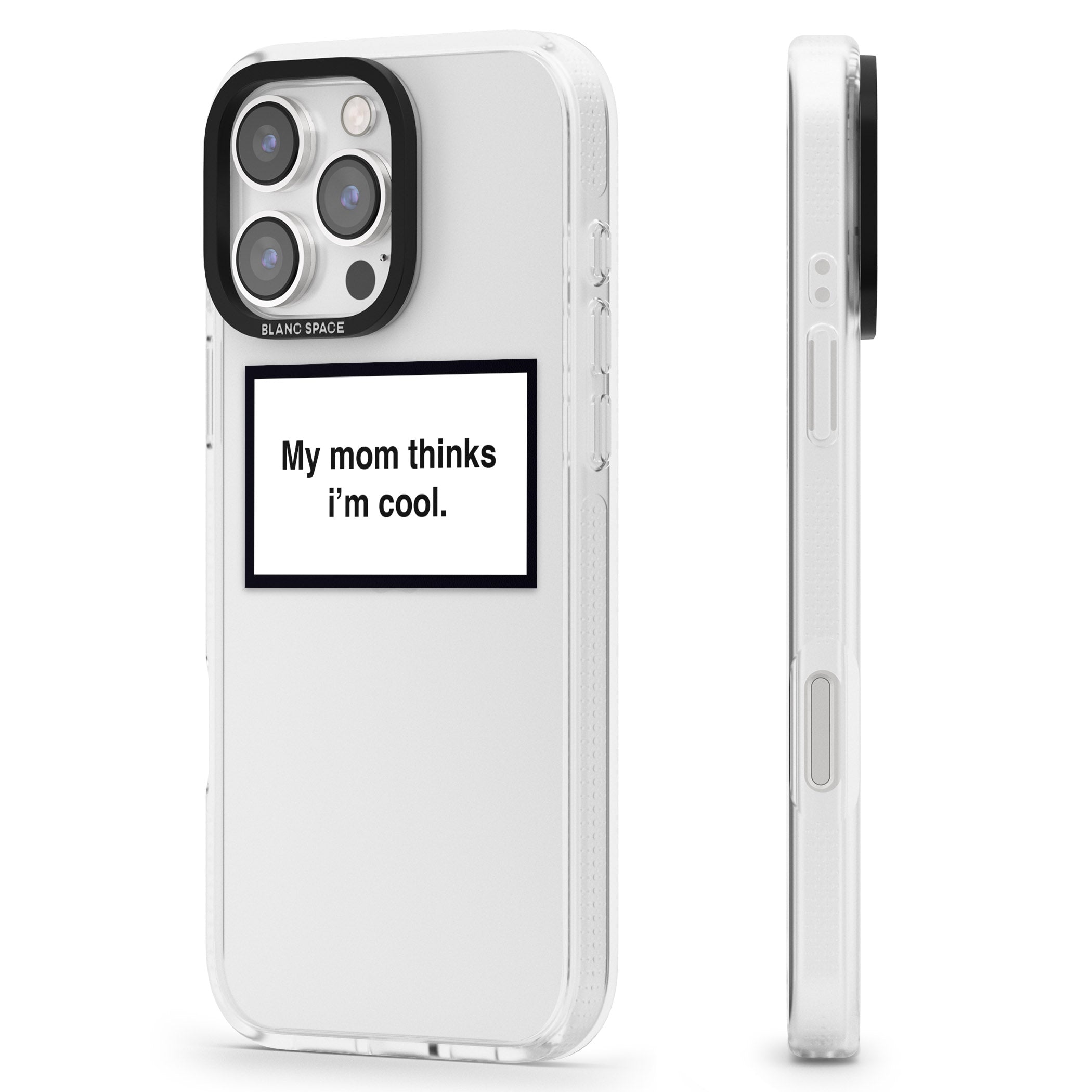 My Mom Thinks i'm Cool iPhone 16 Pro Max / 16 Pro Clear Case Impact Air - Blanc Space