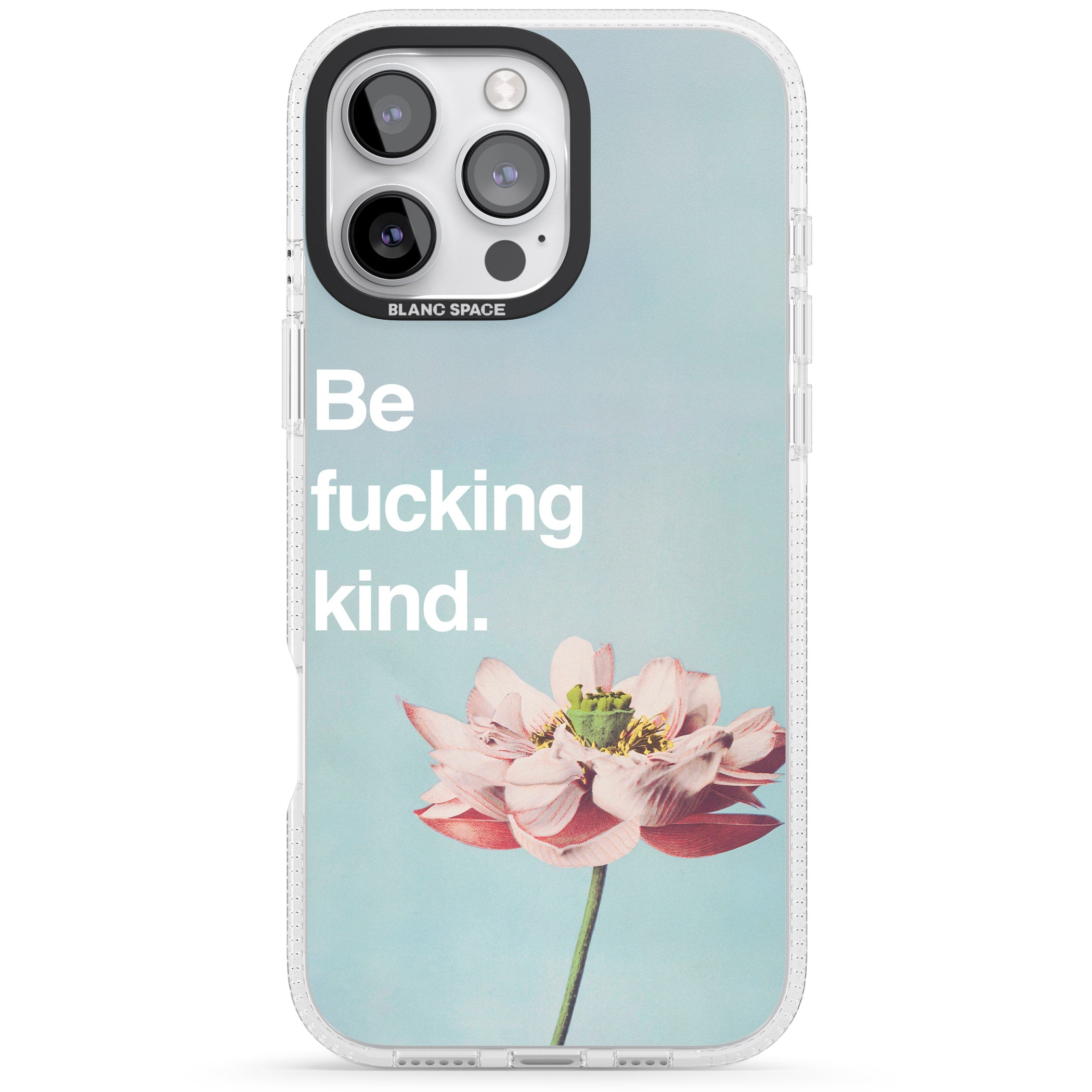 Be f*cking kind iPhone 16 Pro Max / 16 Pro Clear Case Impact Air - Blanc Space