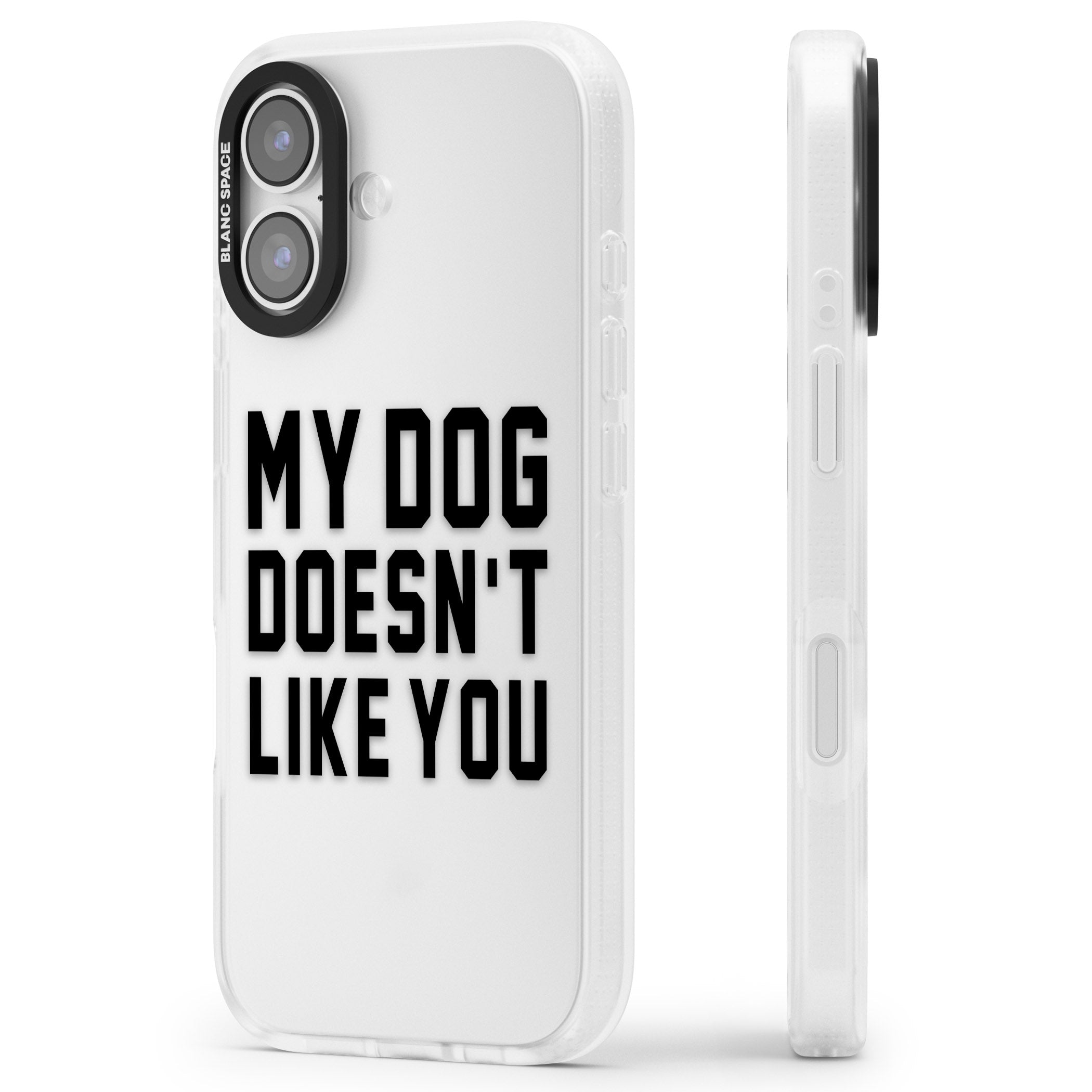 My Dog Doesn'T Like You iPhone 17 Impact Air Clear Phone Case Side Profile