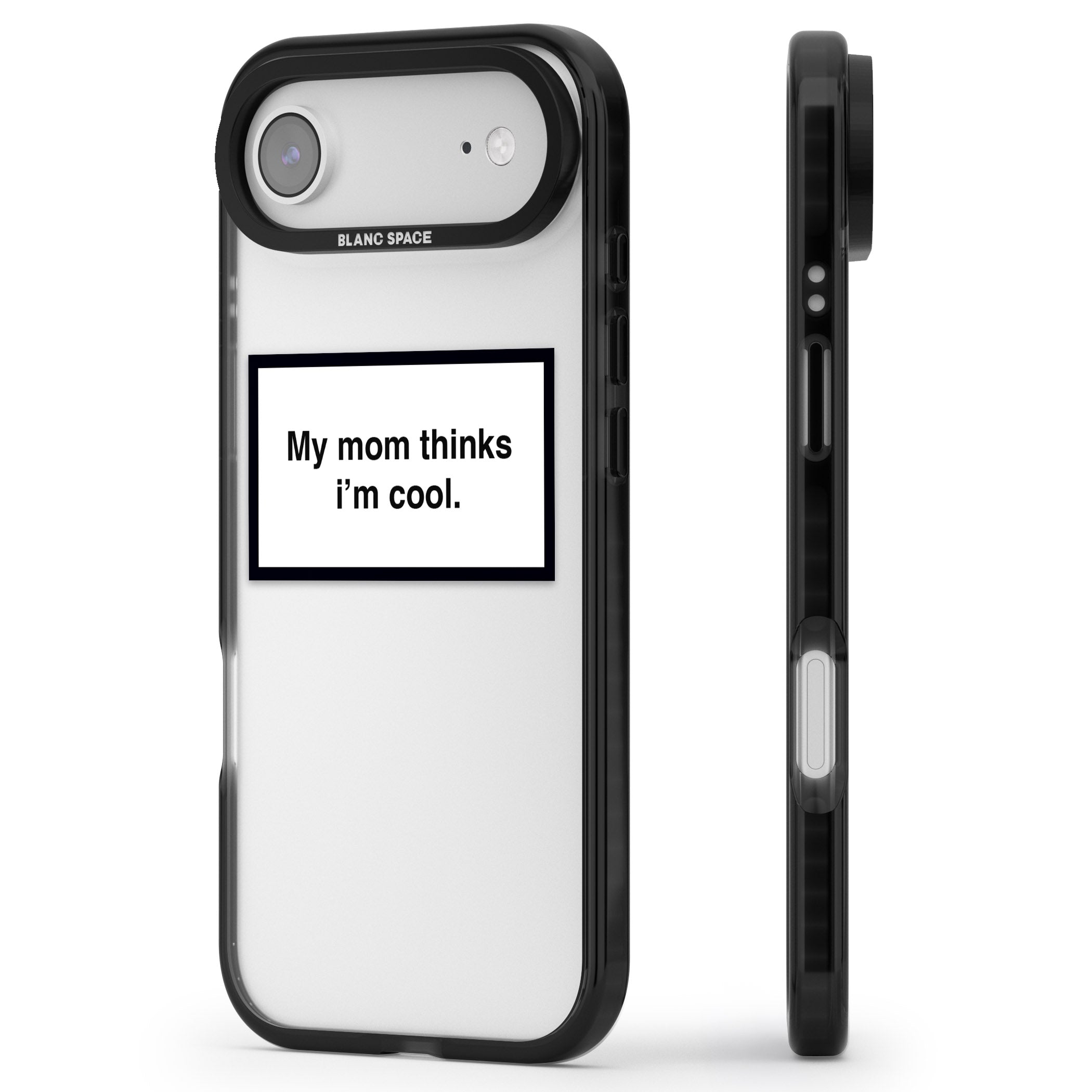 My Mom Thinks I'M Cool iPhone 17 Air Impact Black Phone Case Side Profile