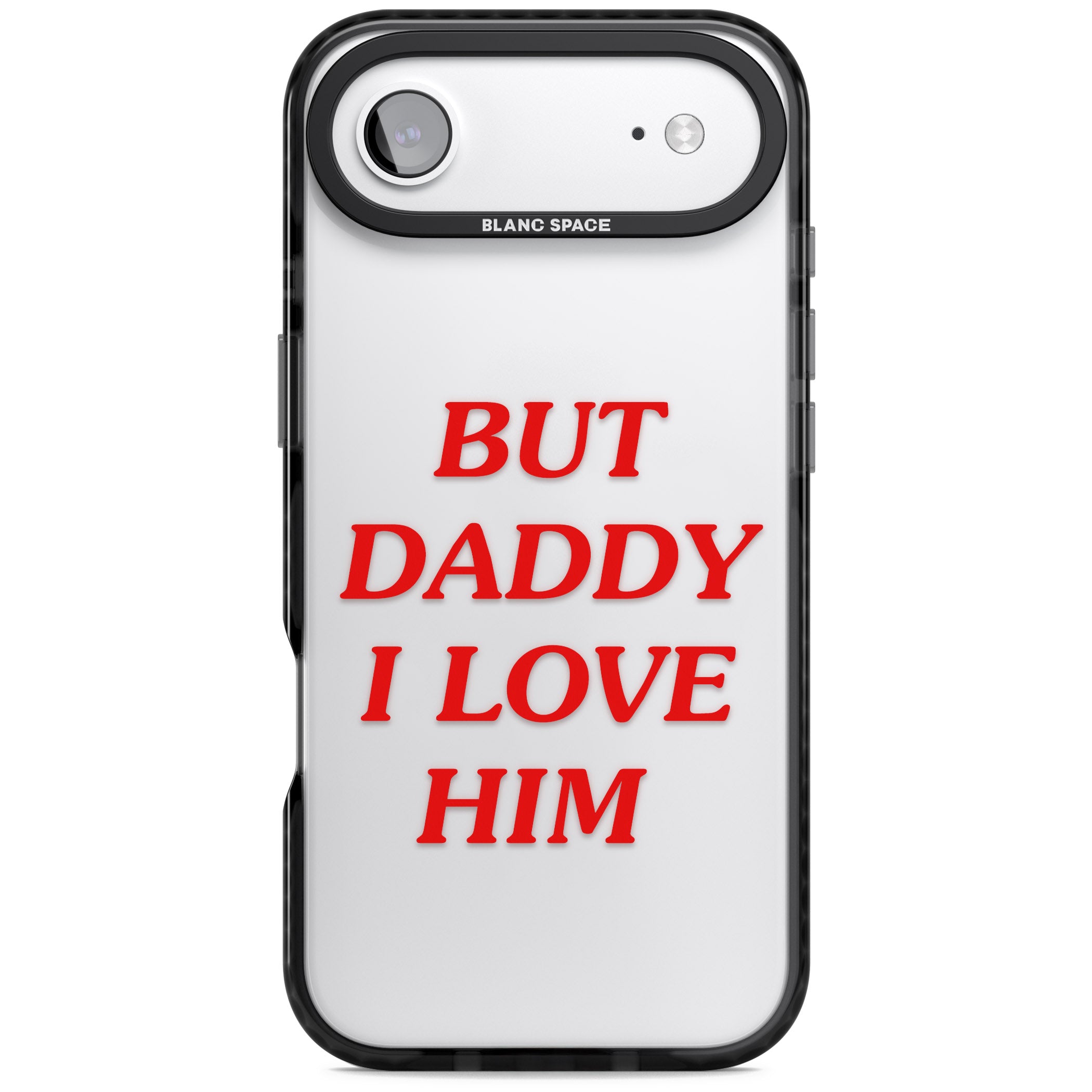 But Daddy I Love Him iPhone 17 Air Impact Black Phone Case