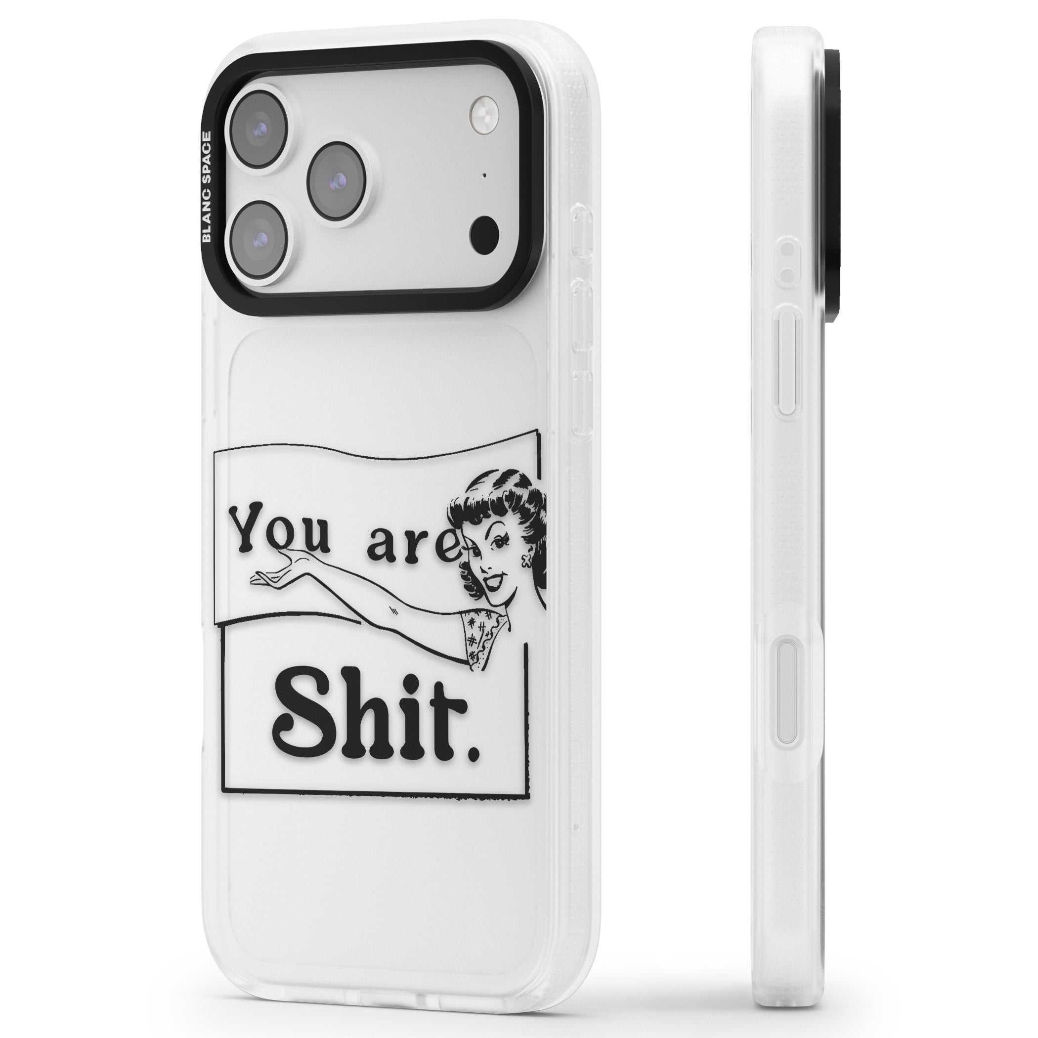 You Are Sh T iPhone 17 Pro Impact Air Clear Phone Case Side Profile