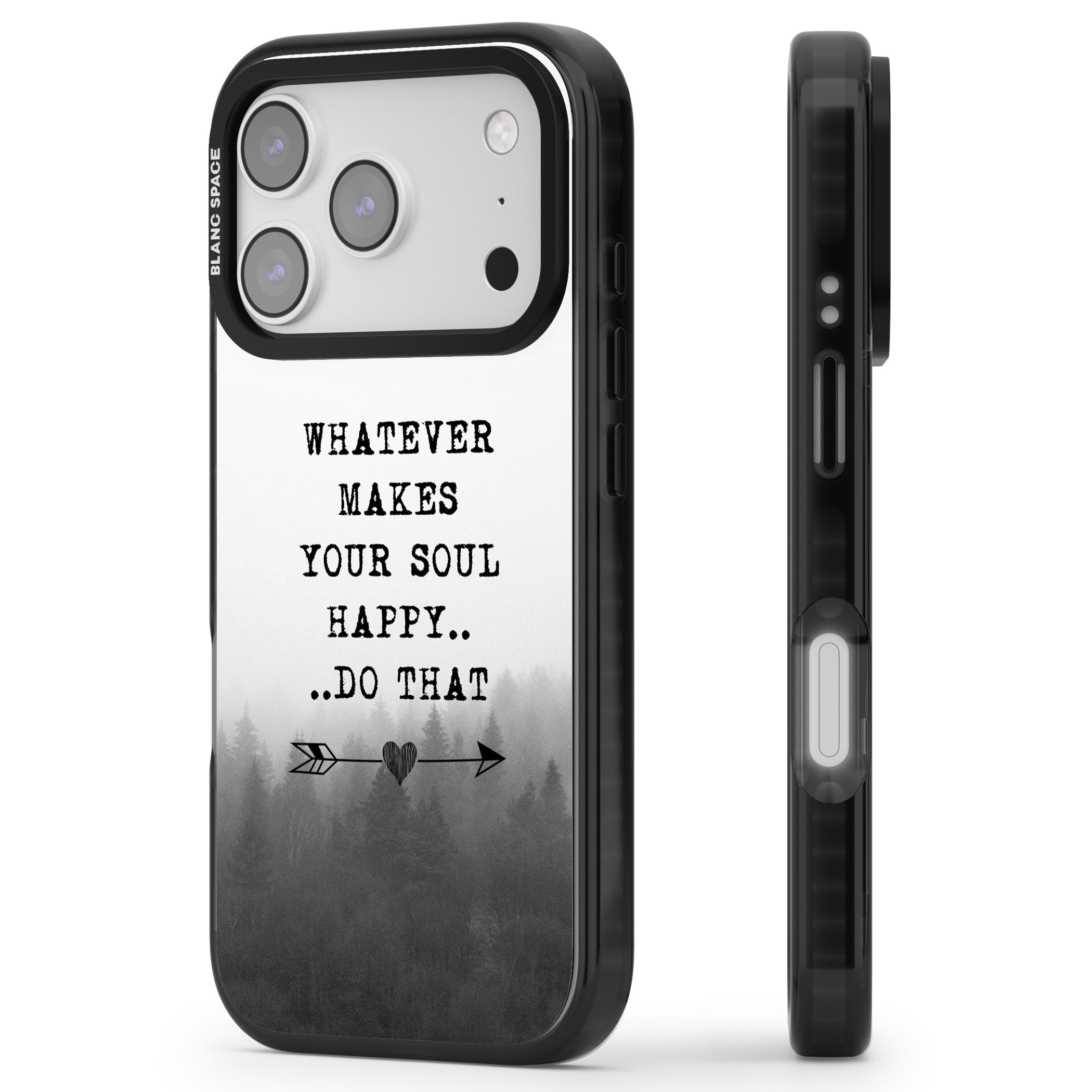 Whatever Makes Your Soul Quote iPhone 17 Pro Impact Black Phone Case Side Profile