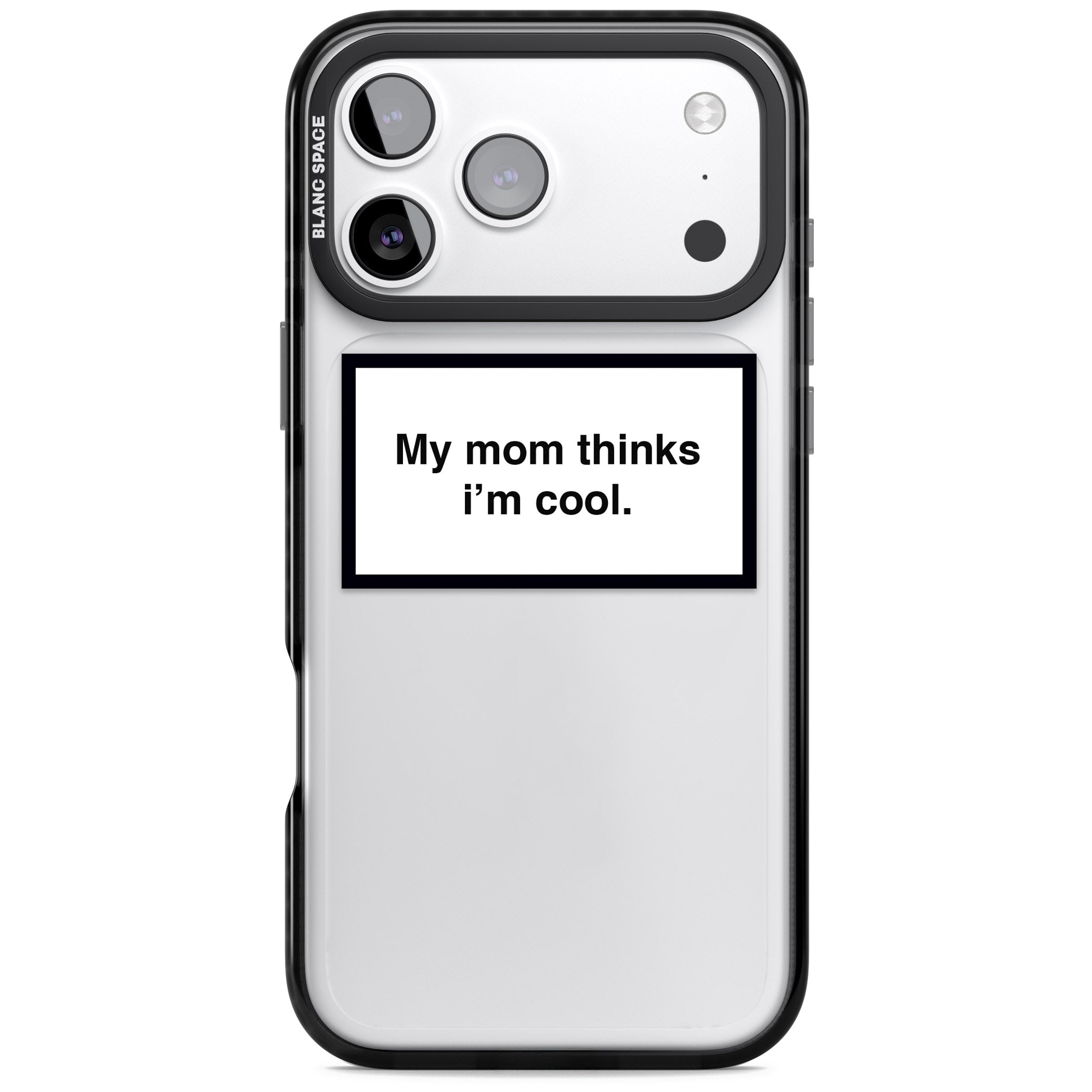 My Mom Thinks I'M Cool iPhone 17 Pro Impact Black Phone Case