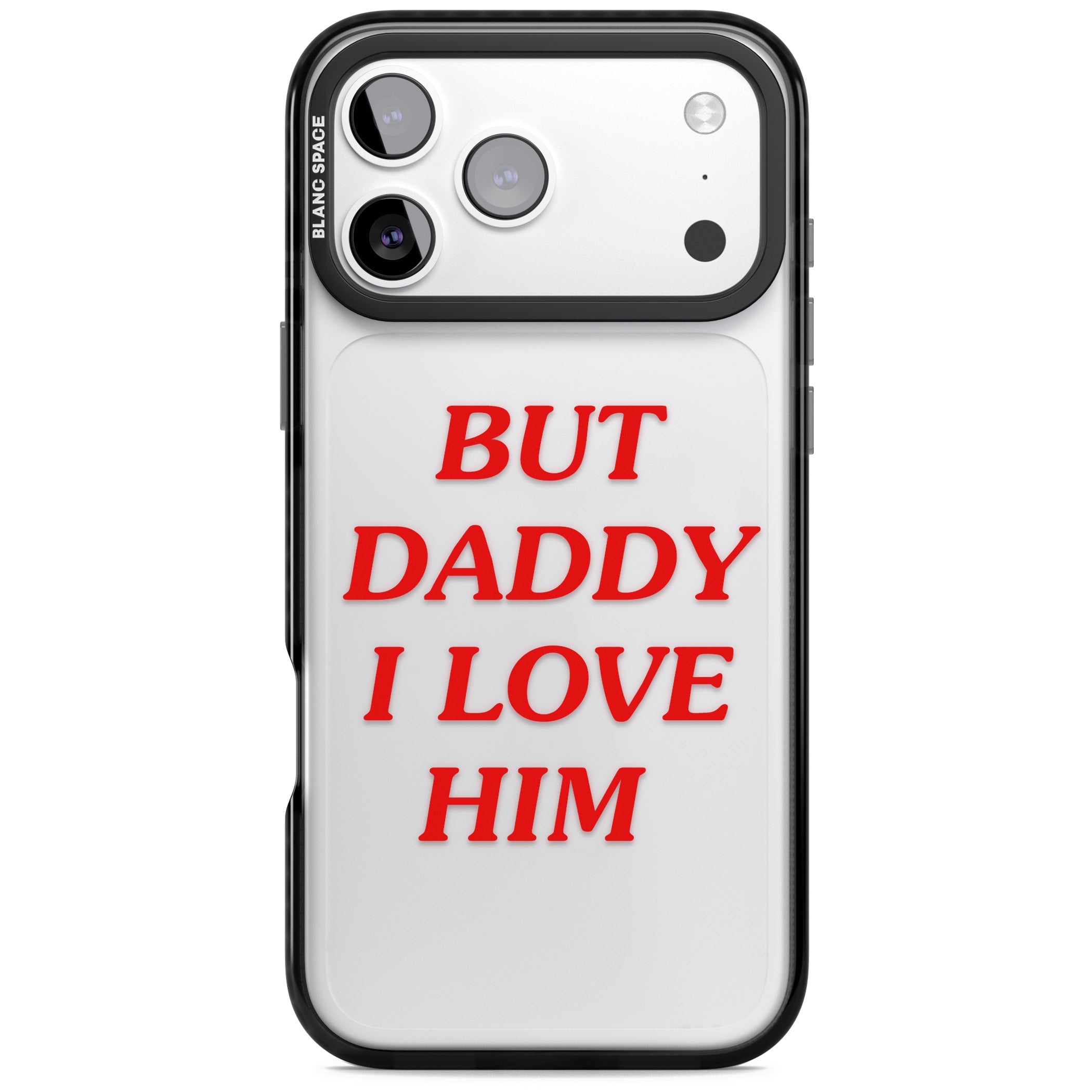 But Daddy I Love Him iPhone 17 Pro Impact Black Phone Case