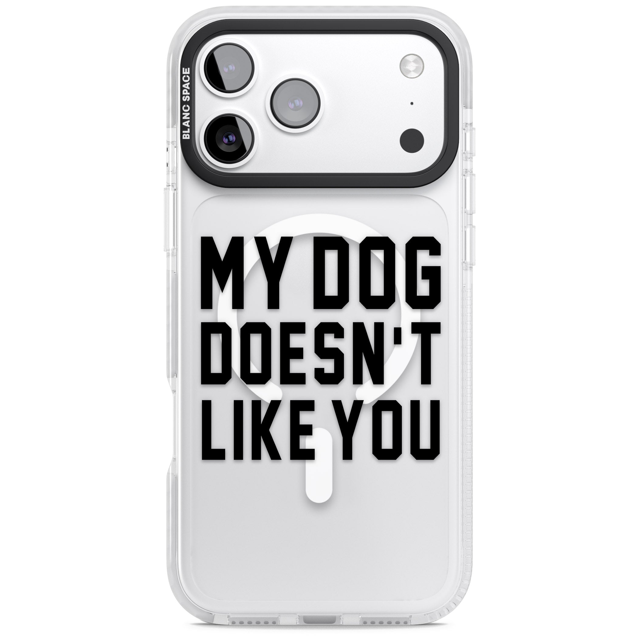 My Dog Doesn'T Like You iPhone 17 Pro Impact Pro Clear Phone Case