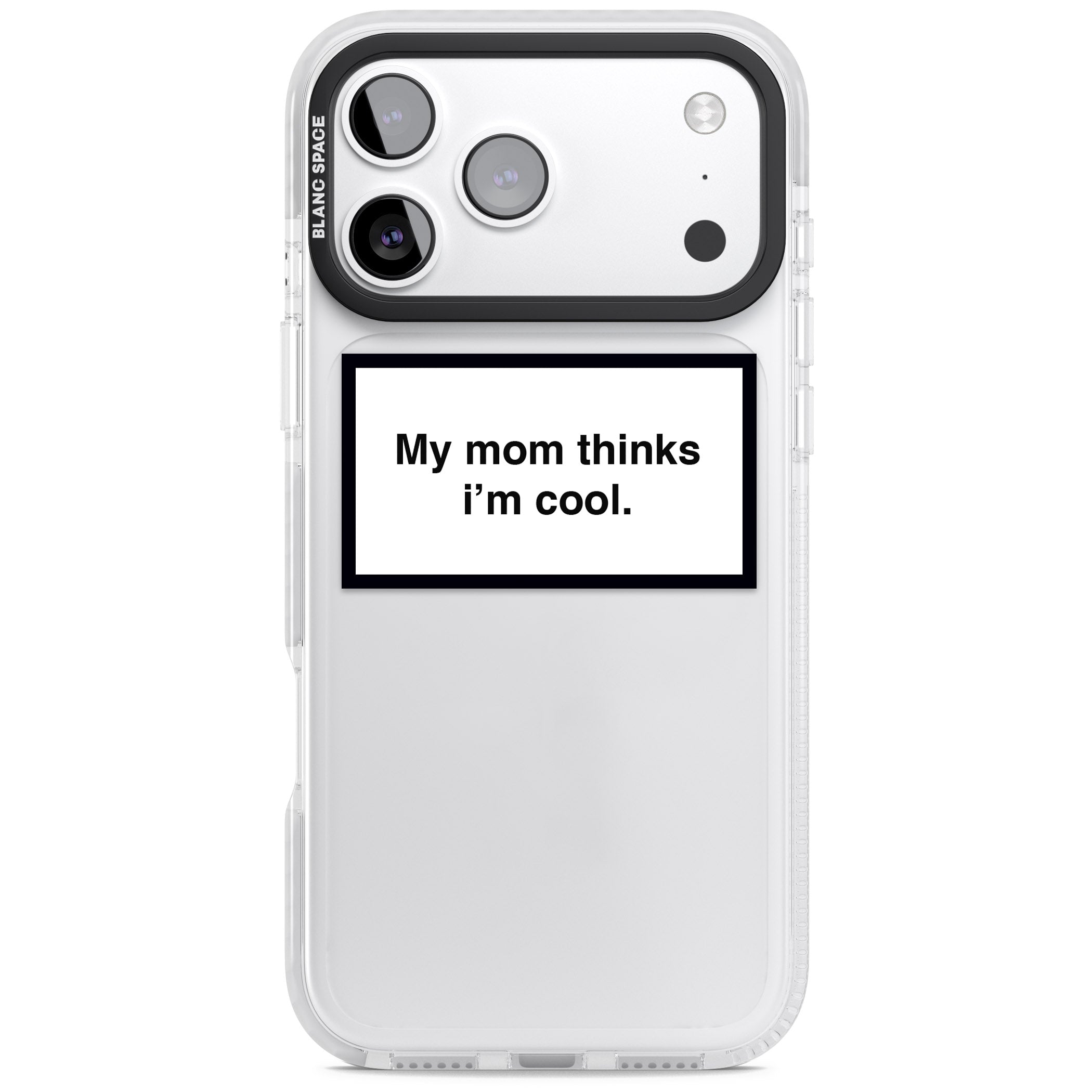 My Mom Thinks I'M Cool iPhone 17 Pro Impact Clear Phone Case