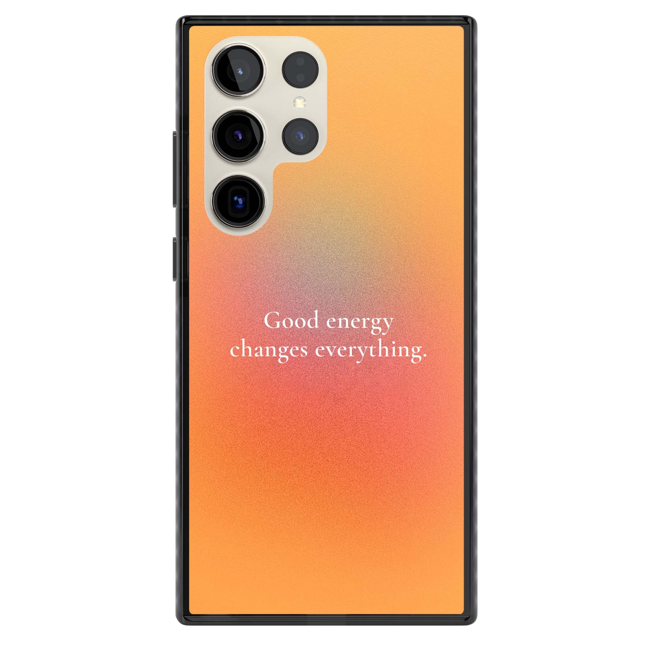 Good Energy quote iPhone case featuring an orange and pink aura gradient with white serif affirmation text | Black Impact case for Samsung Galaxy S24 Ultra, Samsung Galaxy S23 Ultra, Samsung Galaxy S22 Ultra
