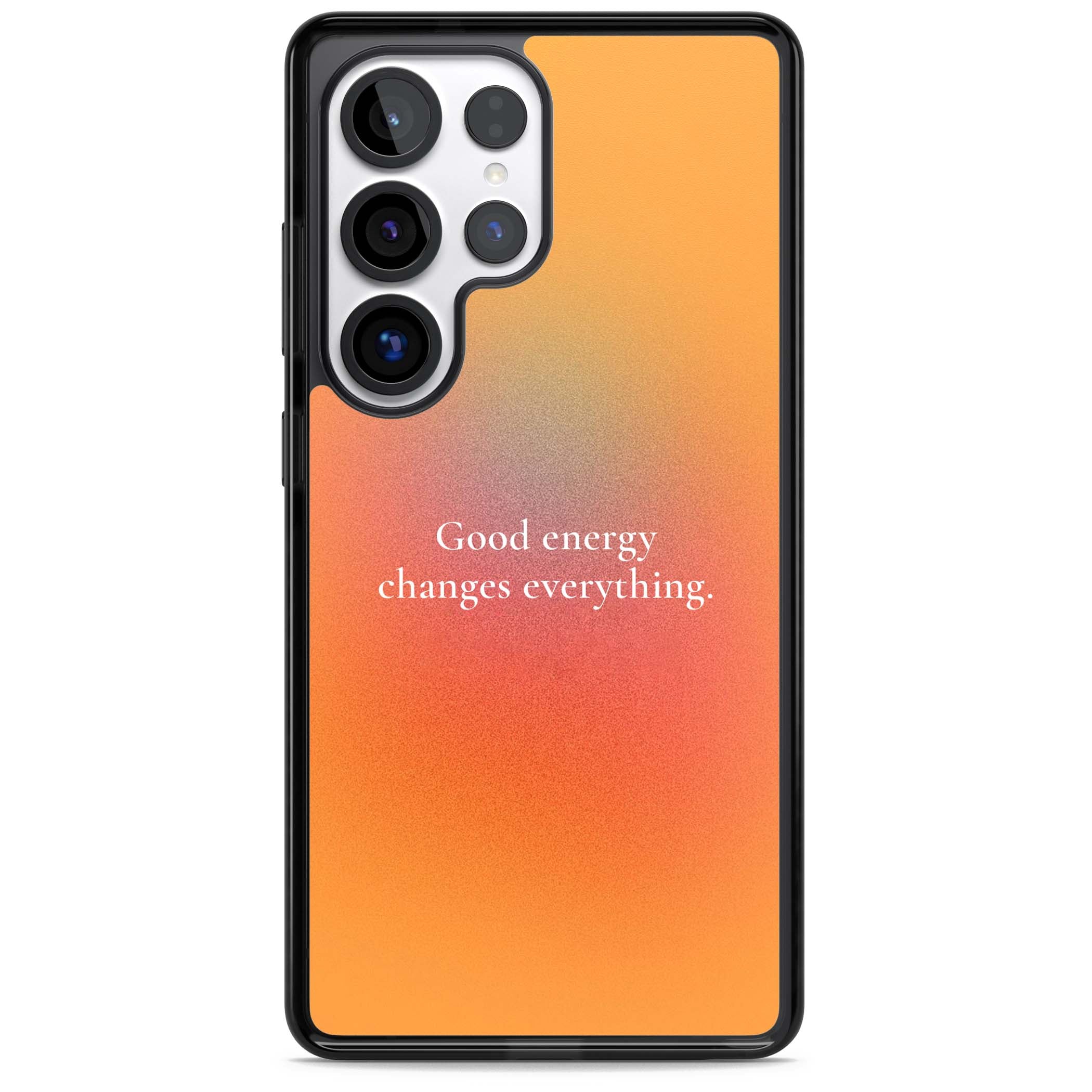 Good Energy quote iPhone case featuring an orange and pink aura gradient with white serif affirmation text | Black Impact case for Samsung Galaxy S25 Ultra