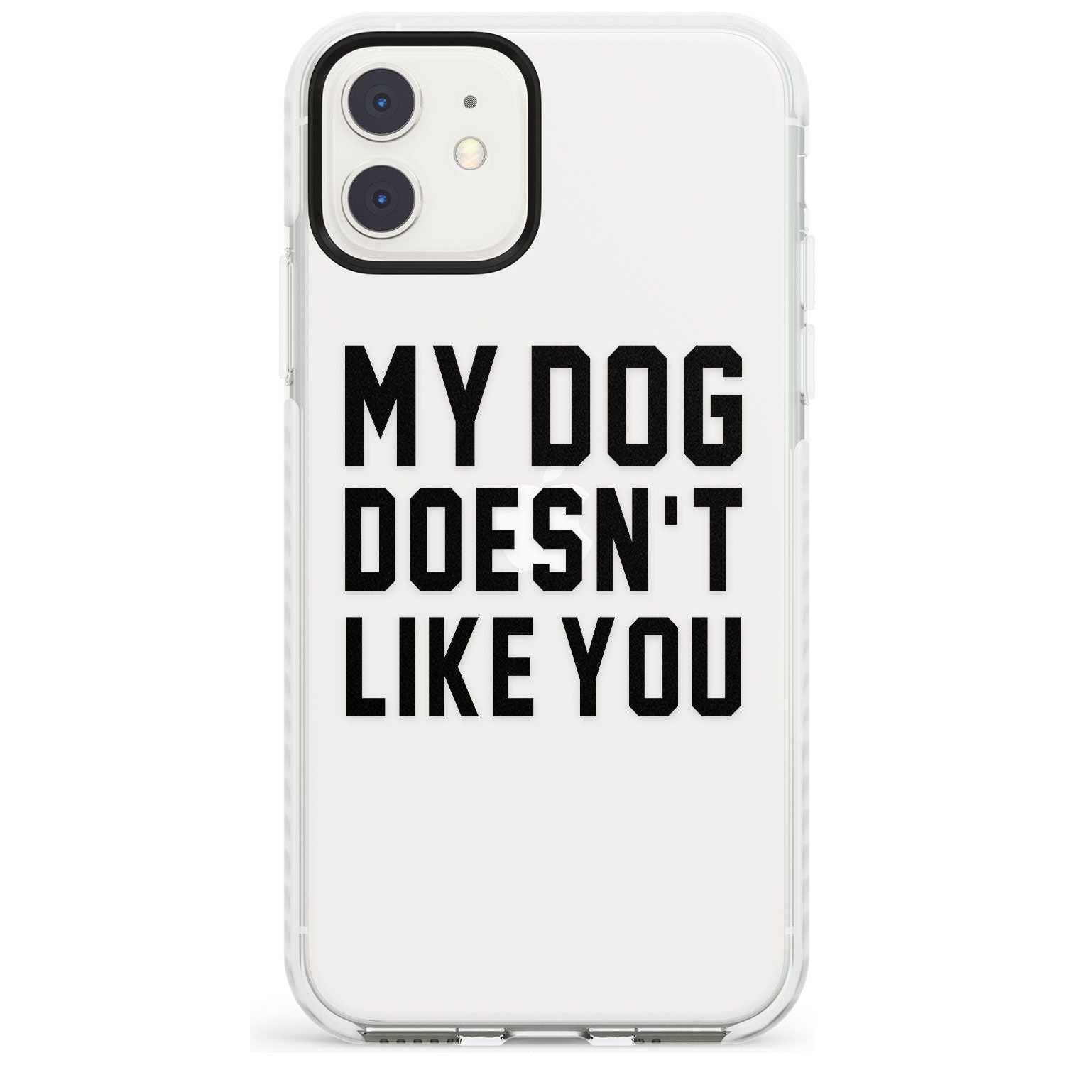 'Dog Doesn't Like You' iPhone Case Impact Case Phone Case - Case Warehouse