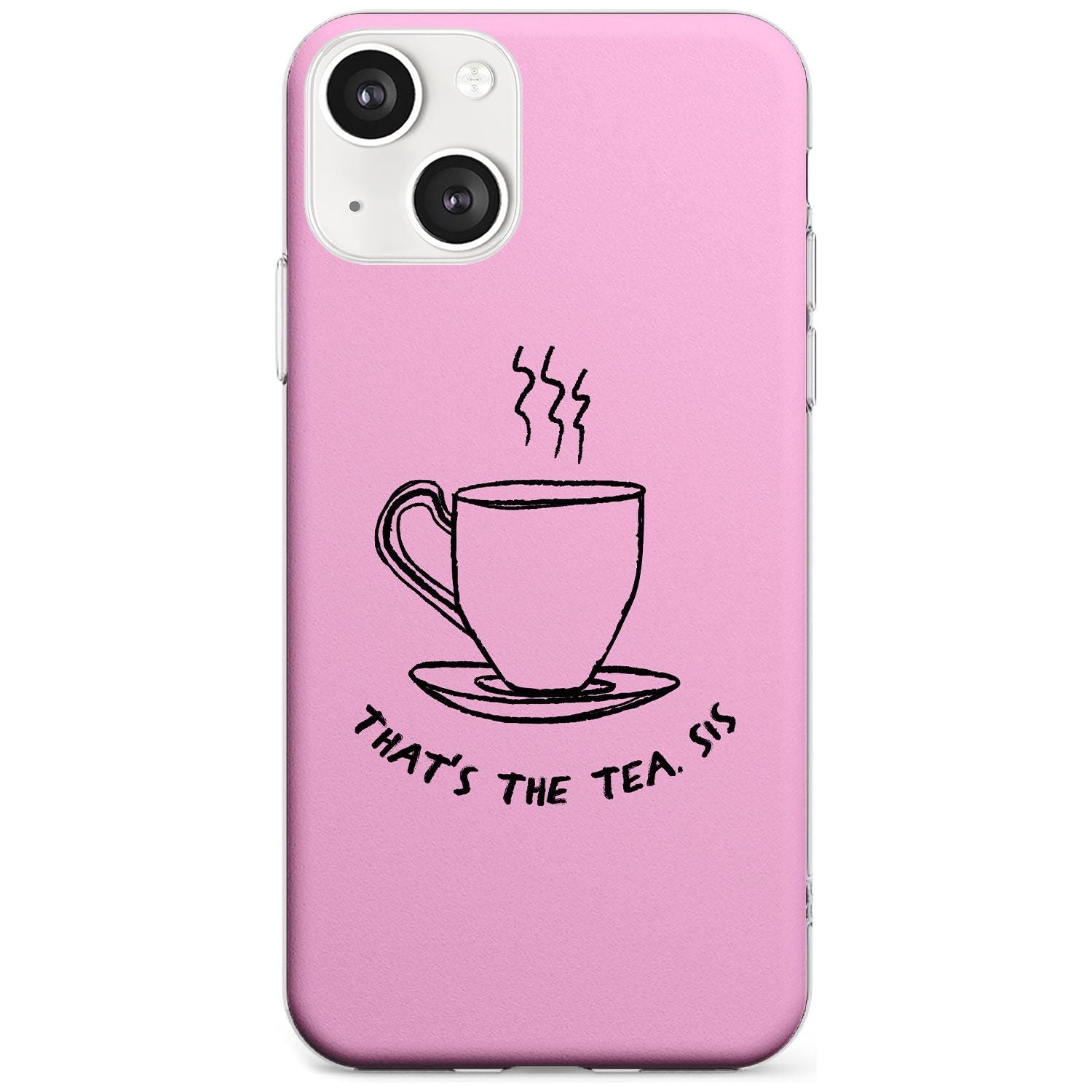 That'S The Tea Sis