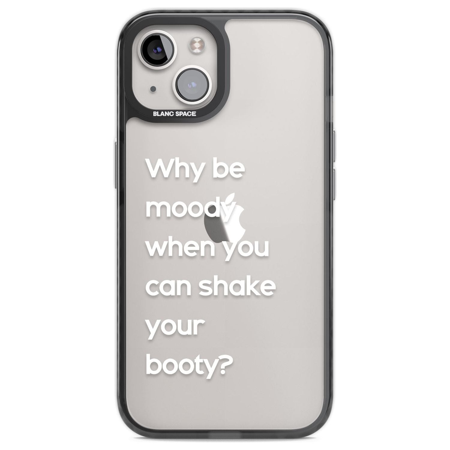 Why Be Moody When You Can Shake Your Booty?