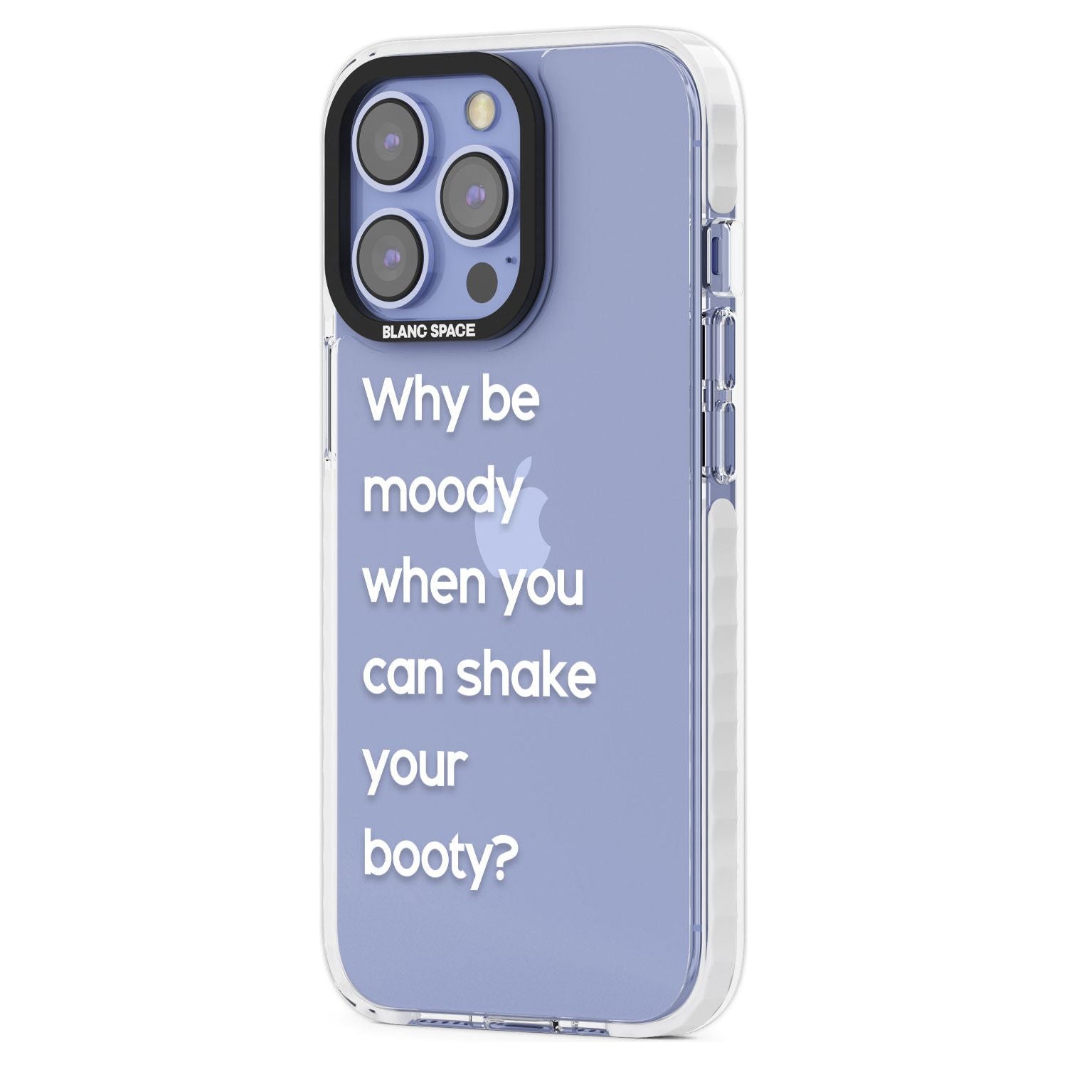 Why Be Moody When You Can Shake Your Booty?