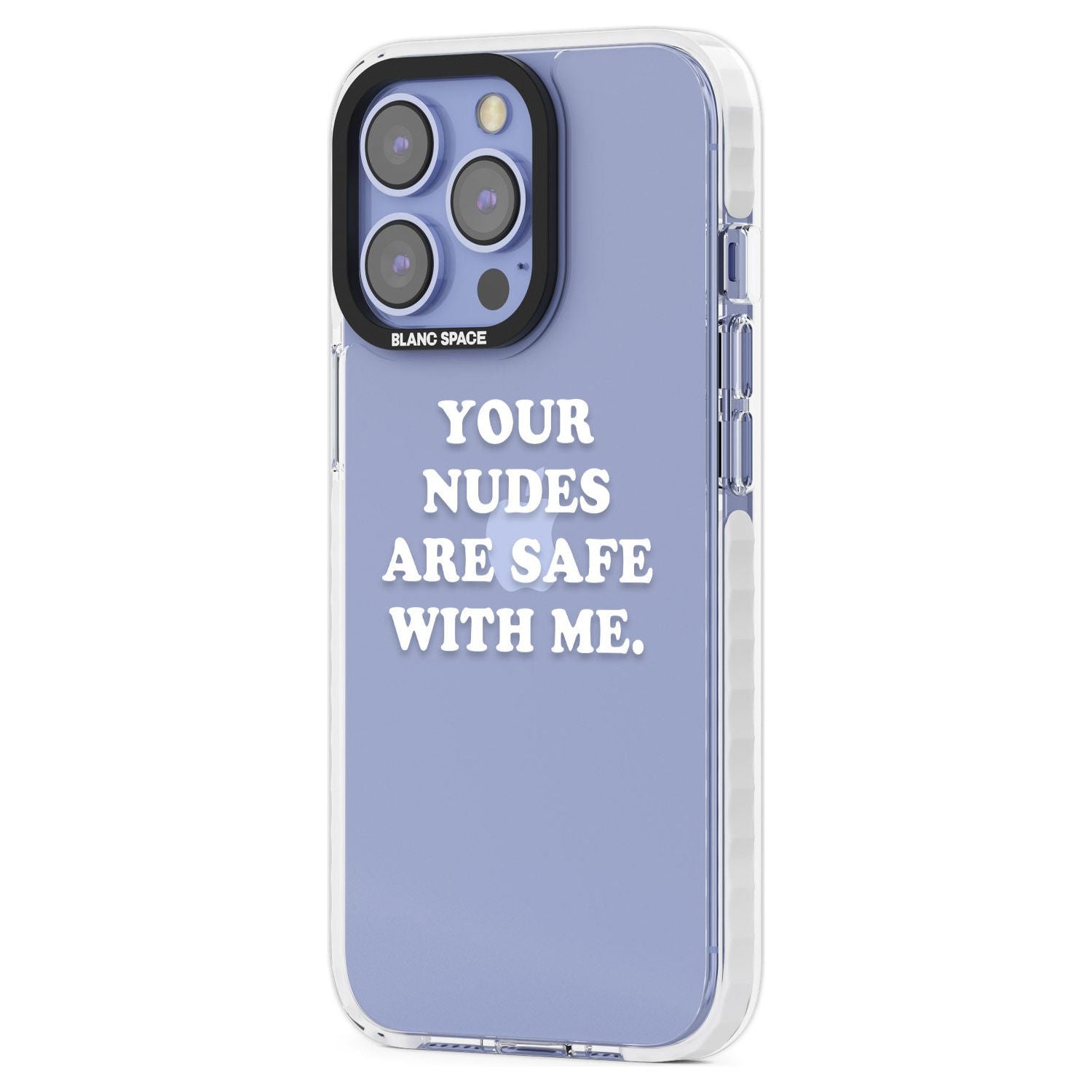 Your Nudes Are Safe White