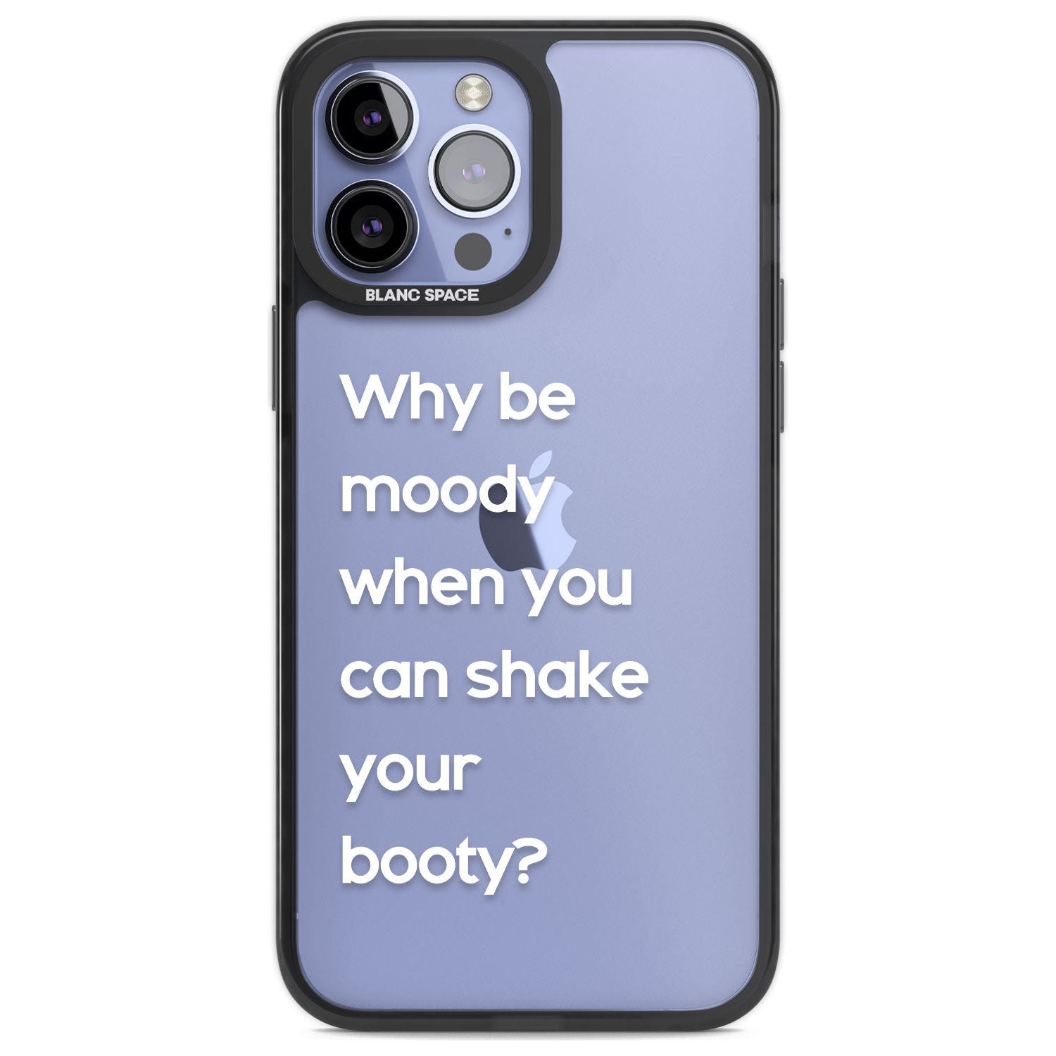 Why Be Moody When You Can Shake Your Booty?