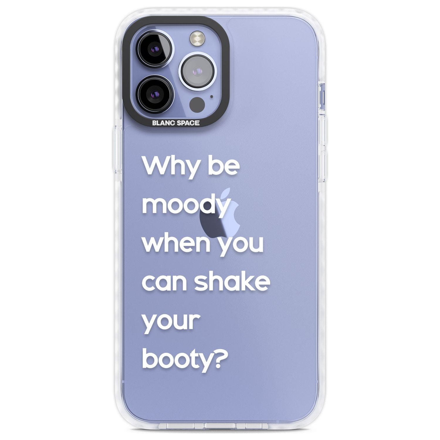 Why Be Moody When You Can Shake Your Booty?