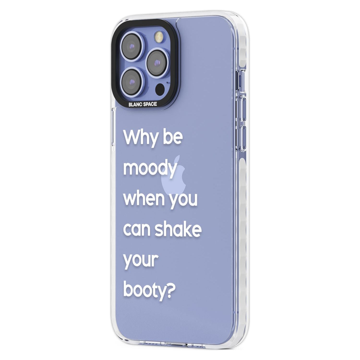 Why Be Moody When You Can Shake Your Booty?