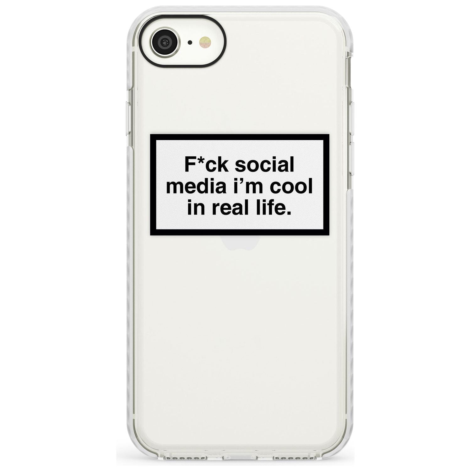 F*ck social media I'm cool in real life Slim TPU Phone Case for iPhone SE 8 7 Plus