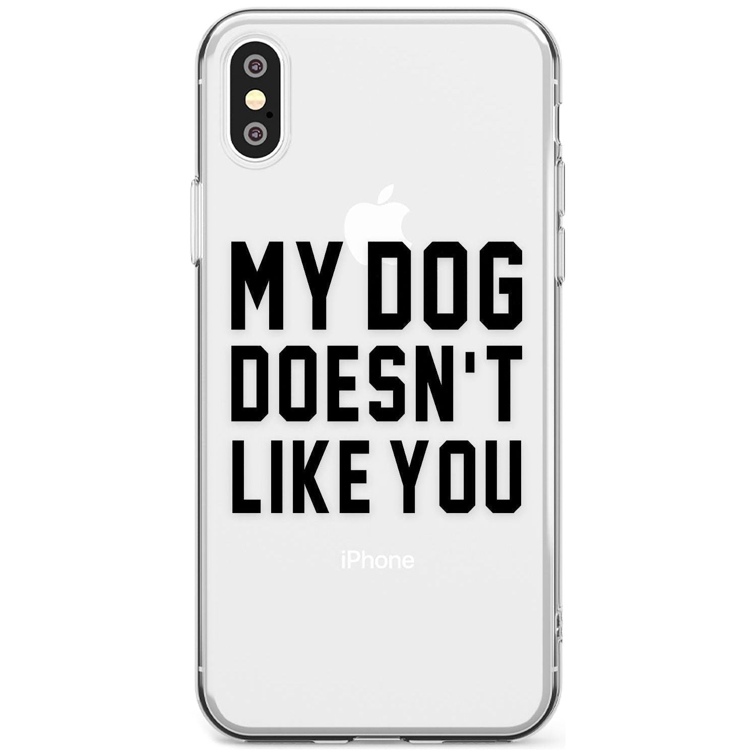 'Dog Doesn't Like You' iPhone Case Slim Case Phone Case - Case Warehouse