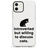 Introverted But Willing To Discuss Cats Impact Phone Case for iPhone 11, iphone 12