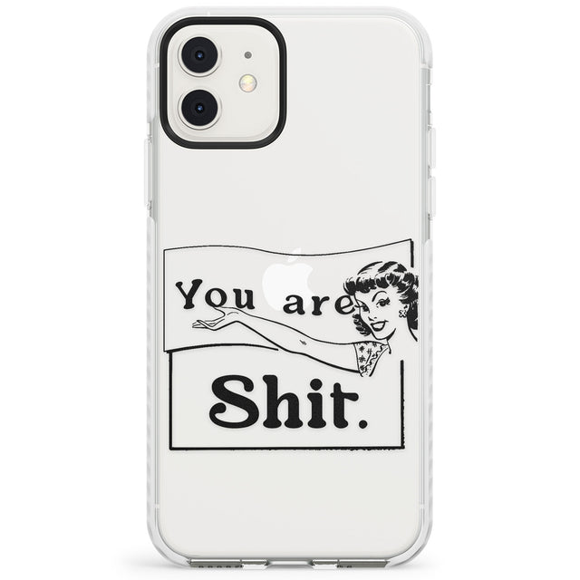 You are Sh*t Impact Phone Case for iPhone 11, iphone 12