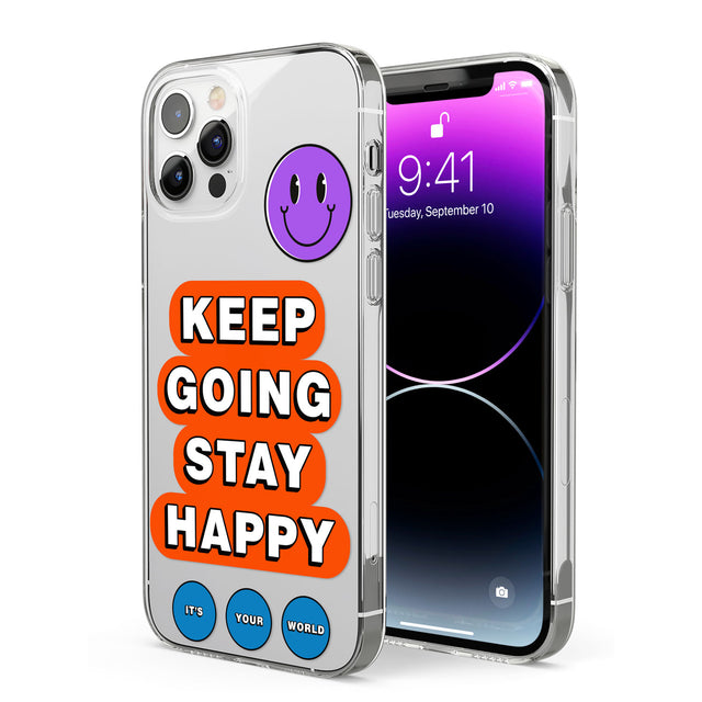 Keep Going Stay Happy Phone Case for iPhone 12 Pro