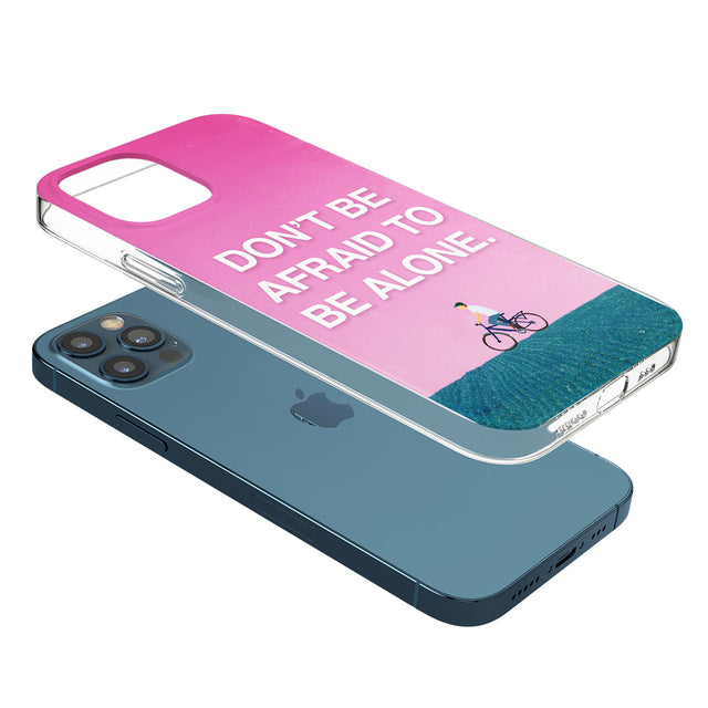 Don't be afraid to be alone Phone Case for iPhone 12 Pro