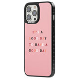 It's a good day to have a good day Phone Case iPhone 15 Pro Max / Black Impact Case,iPhone 15 Plus / Black Impact Case,iPhone 15 Pro / Black Impact Case,iPhone 15 / Black Impact Case,iPhone 15 Pro Max / Impact Case,iPhone 15 Plus / Impact Case,iPhone 15 Pro / Impact Case,iPhone 15 / Impact Case,iPhone 15 Pro Max / Magsafe Black Impact Case,iPhone 15 Plus / Magsafe Black Impact Case,iPhone 15 Pro / Magsafe Black Impact Case,iPhone 15 / Magsafe Black Impact Case,iPhone 14 Pro Max / Black Impact Case,iPhone 14